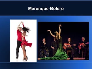 Merenque-Bolero
 