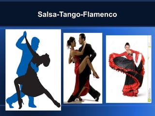 Salsa-Tango-Flamenco
 