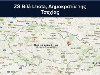ZŠ Bílá Lhota, Δημοκρατία της
Τσεχίας
 