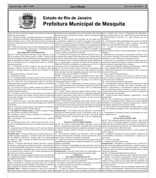 Estado do Rio de Janeiro
Prefeitura Municipal de Mesquita
Atos Oﬁciais 5Terça-feira, 09/12/2014 |Jornal de Hoje - 2667 -1100
tulares, dos sócios e dos administradores no período de ocorrência dos
respectivos fatos geradores.
§1º - A baixa das licenças e inscrições municipais do microempreen-
dedor individual será solicitada, independentemente do pagamento de
débitos tributários, taxas ou multas devidas pelo atraso na entrega das
respectivas declarações nesses períodos, observado o disposto no caput
deste artigo.
§2º - A baixa será efetivada no prazo de 60 (sessenta) dias pelos órgãos
encarregados do licenciamento, sob pena de ser considerada presumida.
CAPÍTULO III
DOS TRIBUTOS E CONTRIBUIÇÕES
Art. 13 - O microempreendedor individual, as microempresas e as em-
presas de pequeno porte poderão optar por recolher o Imposto sobre
Serviços de Qualquer Natureza (ISS) através do Regime Especial Uniﬁ-
cado de Arrecadação de Tributos e Contribuições – SIMPLES NACIO-
NAL, na forma prevista na Lei Complementar Federal 123, de 2006 e
alterações posteriores.
§1º - O recolhimento do ISS no regime de que trata este artigo não
abrange as seguintes formas de incidências, em relação às quais será
observada a legislação aplicável às demais pessoas jurídicas no Mu-
nicípio:
I - substituição tributária ou retenção na fonte;
II - importação de serviços.
§2º - O microempreendedor individual recolherá o ISS em valores ﬁxos
mensais, independentemente da receita bruta mensal, como previsto nos
arts. 18-A, 18-B e 18-C da Lei Complementar Federal 123, de 2006, ﬁ-
cando dispensado da retenção na fonte e das condições de contribuintes
substitutos ou substituídos.
§3º - Os escritórios de serviços contábeis optantes pelo SIMPLES NA-
CIONAL recolherão o ISS mediante valores ﬁxos na forma prevista no
Código Tributário Municipal.
§4º - A retenção na fonte do ISS das microempresas e das empresas de
pequeno porte optantes pelo Simples Nacional somente será permitida
se observado o disposto no art. 3º da Lei Complementar Federal n.º 116,
de 31 de julho de 2003.
§ 5o
- A opção de que trata o caput deste artigo não impedirá a fruição
de incentivos ﬁscais relativos a tributos não abrangidos pelo SIMPLES
NACIONAL.
Art. 14 - Para efeito do artigo anterior, serão aplicados os dispositivos
da Lei Complementar federal 123/2006, relativos:
I - à abrangência, à forma de opção, às vedações ao regime e às hipó-
teses de exclusões do SIMPLES NACIONAL;
II - às alíquotas, à base de cálculo, à apuração, ao recolhimento e ao
repasse do ISS arrecadado;
III - à ﬁscalização e aos processos administrativo-ﬁscal e judiciário
pertinentes;
IV - aos acréscimos legais, juros e multa de mora e de ofício, e à im-
posição de penalidades previstas pela Legislação Federal do Imposto
de Renda;
V - ao parcelamento dos débitos relativos ao ISS, que ﬁcará subordina-
do ao disposto nos §§ 15 a 18 e 20 a 24 do artigo 21 da Lei Complemen-
tar federal 123/2006.
Parágrafo único - A Secretaria Municipal de Fazenda observará a le-
gislação tributária municipal e as normas baixadas pelo Comitê Ges-
tor do SIMPLES NACIONAL, instituído pela Lei Complementar
123/2006, em relação à cobrança do Imposto sobre Serviços de Qual-
quer Natureza – ISS.
Art. 15 - A Secretaria Municipal de Fazenda, observada a respectiva
competência, regulamentará as obrigações acessórias, observando que:
I - o microempreendedor individual será obrigado a emitir documento
ﬁscal somente quando o destinatário dos serviços for inscrito no Cadas-
tro Nacional de Pessoas Jurídicas (CNPJ), vedada a imposição de custos
para autorizar a respectiva impressão;
II - não poderão ser exigidas obrigações tributárias não autorizadas pela
Lei Complementar federal 123/2006, em relação ao ISS cobrado através
do SIMPLES NACIONAL;
III - o fornecimento de informações pelos microempreendedores indi-
viduais, microempresas e empresas de pequeno porte, para o cumpri-
mento de obrigações acessórias tributárias, será realizado em aplicativo
único e gratuito com interface no Portal do Simples Nacional.
Parágrafo único - Enquanto não prescritos os prazos para cobrança
dos tributos devidos, deverão ser mantidos em boa ordem e guarda os
documentos ﬁscais comprobatórios dos serviços tomados, bem como os
documentos ﬁscais eventualmente emitidos, relativos às prestações de
serviços realizados.
Art. 16 - O Poder Executivo, por intermédio dos seus órgãos técni-
cos competentes, estabelecerá os controles necessários para acompa-
nhamento da arrecadação do ISS através do SIMPLES NACIONAL,
inclusive em relação aos pedidos de restituição ou de compensação dos
valores recolhidos indevidamente ou em montante superior ao devido.
§ 1º - Ficará vedado o aproveitamento de créditos não apurados no
SIMPLES NACIONAL, inclusive os de natureza não tributária, para
extinção de débitos do SIMPLES NACIONAL.
§2º - Os créditos do ISS originários do SIMPLES NACIONAL não se-
rão utilizados para extinguir outros débitos para com a Fazenda Munici-
pal, salvo na compensação de ofício oriunda de deferimento em proces-
so de restituição ou após a exclusão da empresa do sistema simpliﬁcado.
§3o
- A compensação e a restituição de créditos do ISS apurados no
SIMPLES NACIONAL subordinam-se ao disposto nos §§ 6º a 8º e 12 a
14 do artigo 21 da Lei Complementar federal 123/2006.
Art. 17 - O Chefe do Poder Executivo autorizará o parcelamento de
débitos do ISS, não inscritos em Divida Ativa e não incluídos no lança-
mento uniﬁcado, com base na legislação municipal e nas normas emiti-
das pelo Comitê Gestor do SIMPLES NACIONAL.
Art. 18 - A ﬁscalização e o processo administrativo-ﬁscal, relativos
ao ISS devido através do SIMPLES NACIONAL, serão realizados na
forma do Código tributário Municipal e dos artigos 33, 39 e 40 da Lei
Complementar federal 123/2006.
§1º - O Poder Executivo regulamentará, no âmbito municipal, o siste-
ma de notiﬁcação eletrônica dos contribuintes optantes pelo SIMPLES
NACIONAL, instituído pelo §1o
-A do artigo 16 da Lei Complementar
federal 123/2006.
§2º - O Poder Executivo Municipal poderá celebrar convênio com a
Procuradoria Geral do Estado para transferir a atribuição de julgamento
do processo administrativo ﬁscal, relativo ao SIMPLES NACIONAL,
exclusivamente para o Estado do Rio de Janeiro, na forma prevista na
Lei Complementar federal 123/ 2006.
Art.19 - A Procuradoria do Município poderá ﬁrmar convênio com a
Procuradoria Geral da Fazenda Nacional para manter sob seu controle
os procedimentos de inscrição em dívida ativa Municipal e de cobrança
judicial do ISS devido por empresas optantes pelo SIMPLES NACIO-
NAL
Parágrafo único - A Procuradoria Geral do Município e a Secretaria
Municipal de Fazenda prestarão auxílio à Procuradoria Geral da Fa-
zenda Nacional ao contencioso judicial que incluir o ISS devido no
SIMPLES NACIONAL, na forma do artigo 41 da Lei Complementar
123/2006.
CAPÍTULO IV
DA FISCALIZAÇÃO ORIENTADORA
Art. 20 - Em relação ao microempreendedor individual, às microem-
presas e às empresas de pequeno porte, a autoridade ﬁscal exercerá sua
atividade prioritariamente de maneira orientadora e não punitiva quanto
aos aspectos sanitário, tributário, ambiental, de segurança e posturas
municipais.
§1º - Na ﬁscalização orientadora, será observado o critério de dupla
visita para lavratura de auto de infração, exceto na ocorrência de reinci-
dência, fraude, resistência ou embaraço à ﬁscalização.
§2º - A dupla visita consiste em uma primeira ação ﬁscal para veriﬁcar a
regularidade do estabelecimento, seguida de ação posterior se veriﬁcada
qualquer irregularidade.
Art. 21 - Constatada a irregularidade na primeira ação ﬁscal, será lavra-
do termo e concedido o prazo de 30 (trinta) dias para regularização, sem
aplicação de penalidade.
Parágrafo único - Decorrido o prazo ﬁxado sem a regularização exigi-
da, será lavrado auto de infração na forma da legislação vigente.
CAPÍTULO V
DO APOIO E REPRESENTAÇÃO
Art. 22 - O Chefe do Poder Executivo Municipal designará Agente de
Desenvolvimento com as seguintes qualiﬁcações:
I - ter formação ou experiência compatível com a função a ser exercida;
II - ser preferencialmente servidor efetivo do Município;
III - residir no município ou região.
§1o
- A função de Agente de Desenvolvimento caracteriza-se pela
articulação das ações públicas para a promoção do desenvolvimento
local e territorial, que visem ao cumprimento das disposições e
diretrizes contidas nesta Lei, sob a supervisão da Secretaria Municipal
de Desenvolvimento Econômico ou a outra Secretaria que vier a
substituí-la.
§2o
- AAdministração Pública Municipal prestará suporte aos referidos
agentes na forma de capacitação, estudos e pesquisas, publicações,
promoção de intercâmbio de informações e experiências.
§ 3o
- O agente de desenvolvimento deve participar da Sala do
Empreendedor.
Art. 23 - Poderá ser criada a “Sala do Empreendedor” com as seguintes
ﬁnalidades:
I - Disponibilizar aos interessados as informações necessárias à emis-
são da inscrição municipal e do alvará de funcionamento, mantendo-as
atualizadas nos meios eletrônicos de comunicação oﬁcial;
II - orientar sobre os procedimentos necessários à regularização da si-
tuação ﬁscal e tributária das empresas e manter mecanismos para emis-
são de certidões de regularidade ﬁscal e tributária;
III - orientar sobre as obrigações tributárias, previdenciárias e trabalhis-
tas a serem cumpridas pelo microempreendedor individual;
IV - disponibilizar mecanismos com informações sobre a abertura de
empresas no Município;
V - alocar o agente de desenvolvimento;
VI - orientar sobre as formas de acesso à Justiça, ao crédito e aos meca-
nismos de fomento à inovação e ao associativismo, bem como sobre os
incentivos previstos no Município;
VII - outras atribuições ﬁxadas em regulamento.
§1º - A Administração Municipal poderá ﬁrmar parcerias com outras
instituições públicas ou privadas, para oferecer orientação sobre a
abertura, o funcionamento e o encerramento de empresas, incluindo o
apoio na elaboração de plano de negócios, a pesquisa de mercado, a
orientação sobre crédito, às formas de associativismo e os programas de
fomento oferecidos pelo Município.
§2º - O Poder Executivo poderá implantar e regulamentar a “Sala do
Empreendedor”.
Art. 24 - Para o cumprimento do disposto nesta lei, bem como para
desenvolver e acompanhar políticas voltadas aos microempreendedores
individuais, às microempresas e empresas de pequeno porte, a adminis-
tração pública municipal deverá incentivar e apoiar:
I - a criação de fóruns com a participação dos órgãos públicos compe-
tentes, das entidades vinculadas ao setor e representantes da sociedade
civil;
II - a participação de instituições de apoio ou representação em conse-
lhos e grupos técnicos.
CAPÍTULO VI
DO ACESSO AOS MERCADOS
Art. 25 - Nas contratações públicas de bens, serviços e obras do Mu-
nicípio, deverá ser concedido tratamento favorecido, diferenciado e
simpliﬁcado para microempreendedores individuais, microempresas e
empresas de pequeno porte nos termos da Lei Complementar Federal nº
123, de 14 de dezembro de 2006, objetivando:
I - a promoção do desenvolvimento econômico e social no âmbito mu-
nicipal e regional;
III - a ampliação da eﬁciência das políticas públicas voltadas aos mi-
croempreendedores individuais, às microempresas e empresas de pe-
queno porte;
IV - o incentivo à inovação;
V - o fomento ao desenvolvimento local.
Parágrafo único - Subordinam-se ao disposto nesta Lei, além dos ór-
gãos da administração pública municipal direta, os fundos especiais, as
autarquias, as fundações públicas, as empresas públicas, as sociedades
de economia mista e as demais entidades controladas direta ou indire-
tamente pelo Município.
Art. 26 - AAdministração Pública Municipal deverá:
I - estabelecer e divulgar planejamento anual e plurianual das contrata-
ções públicas, com estimativa de quantitativo e data das contratações;
II - padronizar e divulgar as especiﬁcações dos bens e serviços con-
tratados de modo a orientar aos microempreendedores individuais, mi-
croempresas e empresas de pequeno porte sobre a adequação dos seus
processos produtivos;
III - utilizar, na deﬁnição do objeto da contratação, especiﬁcações que
não restrinjam, injustiﬁcadamente, a participação dos microempreende-
dores individuais, microempresas e empresas de pequeno porte sediadas
 