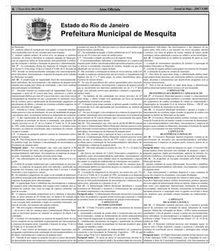 Atos Oﬁciais6 | Terça-feira, 09/12/2014 Jornal de Hoje - 2667-1100
Estado do Rio de Janeiro
Prefeitura Municipal de Mesquita
excedam em mais de 10% (dez por cento) os valores apresentados pela
proposta melhor classiﬁcada.
§2º - Na modalidade de pregão, o limite estabelecido no §1º deste artigo
será de até 5% (cinco por cento) do melhor preço.
§ 3º - Ocorrendo o empate, proceder-se-á da seguinte forma:
I - O microempreendedor individual, a microempresa ou a empresa de
pequeno porte melhor classiﬁcada poderá apresentar proposta com pre-
ço inferior à considerada vencedora do certame, situação em que será
adjudicado em seu favor o objeto licitado;
II - Não ocorrendo a contratação na forma do inciso anterior, serão con-
vocadas as empresas remanescentes que porventura se enquadrarem na
hipótese dos §§ 1º e 2º deste artigo, na ordem classiﬁcatória, para o
exercício do mesmo direito;
III - No caso de equivalência dos valores apresentados pelos microem-
preendedores individuais, microempresas e empresas de pequeno porte
que se encontrarem nos intervalos estabelecidos nos §§ 1º e 2º deste
artigo, será realizado sorteio para identiﬁcar o primeiro a apresentar a
melhor oferta.
§4º - Na hipótese da não contratação nos termos previstos do §3º
deste artigo, o objeto licitado será adjudicado em favor da proposta
originalmente vencedora do certame.
§5º - O disposto neste artigo somente se aplicará quando a melhor ofer-
ta inicial não tiver sido apresentada por microempresa ou empresa de
pequeno porte.
§ 6º - No caso de pregão, a microempresa ou a empresa de pequeno por-
te melhor classiﬁcada será convocada para apresentar nova proposta no
prazo máximo de 05 (cinco) minutos após o encerramento dos lances,
sob pena de preclusão desse direito.
Art. 31 - Nas contratações cujo valor seja de até R$ 80.000,00 (oitenta
mil reais), a Administração Pública Municipal realizará processo licita-
tório destinado exclusivamente à participação de microempreendedores
individuais, microempresas ou empresas de pequeno porte.
Art. 32 - Em certames para a aquisição de bens e serviços de natureza
divisível, a Administração Pública Municipal realizará processo licita-
tório em que se estabeleça cota de até 25% (vinte e cinco por cento)
do objeto para a contratação de microempreendedores individuais, mi-
croempresas e empresas de pequeno porte.
Art. 33 - Não serão aplicadas as normas dos arts. 29, 31 e 32 desta Lei,
quando:
I - não houver um mínimo de 3 (três) fornecedores competitivos en-
quadrados como microempreendedores individuais, microempresas ou
empresas de pequeno porte sediados local ou regionalmente e capazes
de cumprir as exigências estabelecidas no instrumento convocatório;
II - o tratamento diferenciado e simpliﬁcado não for vantajoso para a
administração pública ou representar prejuízo ao conjunto ou complexo
do objeto a ser contratado;
III - a licitação for dispensável ou inexigível, nos termos dos arts. 24 e
25 da Lei nº 8.666, de 21 de junho de 1993, excetuando-se as dispensas
tratadas pelos incisos I e II do art. 24 da mesma Lei, nas quais a compra
deverá ser feita preferencialmente de microempresas e empresas de pe-
queno porte, aplicando-se o disposto no art. 27.
Art. 34 - A Administração Pública Municipal identiﬁcará a vocação
econômica do Município e incentivar o fortalecimento das principais
atividades empresariais a ela relacionadas.
Parágrafo único - AAdministração Municipal incentivará a realização
de feiras de produtores e apoiará missão técnica para exposição e venda
de produtos locais em outros municípios de grande comercialização.
CAPITULO VII
DO ASSOCIATIVISMO
Art. 35 - O Poder Executivo poderá adotar mecanismos de incentivo
ao associativismo:
I - estimulando a inclusão de estudo sobre o cooperativismo nas esco-
las do município, visando ao fortalecimento da cultura empreendedora
como forma de organização de produção, do consumo e do trabalho;
II - estabelecendo mecanismos de triagem e qualiﬁcação da informa-
lidade, visando à inclusão da população no mercado produtivo para a
geração de trabalho e renda;
III - estimulando a organização de empreendedores em cooperativas,
consórcios e em Sociedades de Propósitos Especíﬁcos – SPE de que
trata o artigo 56 da Lei Complementar 123, de 2006.
Parágrafo único - As ações de apoio ao associativismo deverão fo-
mentar o aumento de competitividade e da produtividade dos microem-
preendedores individuais, das microempresas e das empresas de pe-
queno porte, bem como a sua inserção em novos mercados internos
e externos, por meio de ganhos de escala, redução de custos, gestão
estratégica, maior capacitação e acesso ao crédito e novas tecnologias.
Art. 36 - Compreendem-se no âmbito do programa de apoio ao asso-
ciativismo:
I - a criação de instrumentos especíﬁcos de estímulo à exportação de
produtos fabricados no Município;
II - a cessão de espaços públicos para grupos em processo de formação;
III - a utilização do poder de compra do município.
§ 1º - Para efeito do caput deste artigo, a administração pública muni-
cipal poderá ﬁrmar parcerias com instituições públicas e privadas esta-
duais, nacionais e internacionais que desenvolvam programas com as
mesmas características.
§ 2º - Para os ﬁns do disposto no caput deste artigo, a administração
pública municipal poderá alocar recursos em seu orçamento.
CAPÍTULO VIII
DO ESTÍMULO AO CRÉDITO E CAPITALIZAÇÃO
Art. 37 - O Executivo Municipal apoiará a criação e o funcionamento
de programas de microcrédito produtivo e orientado, operacionalizados
por cooperativas de crédito, sociedades de crédito ao empreendedor e
Organizações da Sociedade Civil de Interesse Público – OSCIP, com
atuação no âmbito do município ou da região.
Art. 38 - O Executivo Municipal fomentará e apoiará a criação e o
funcionamento de estruturas legais focadas na garantia de crédito com
atuação no âmbito do Município ou da região.
Art. 39 - O Executivo Municipal poderá celebrar convênio com o Go-
verno do Estado do Rio de Janeiro visando à concessão de ﬁnanciamen-
tos a microempreendedores individuais, microempresas e empresas de
pequeno porte sediadas no Município, destinados à formação de capital
de giro e investimentos em itens imobilizados.
CAPÍTULO IX
DO ESTÍMULO À INOVAÇÃO
Art. 40 - O Executivo Municipal manterá programas visando ao de-
senvolvimento de inovações por microempreendedores individuais,
microempresas e empresas de pequeno porte, inclusive através de in-
cubadoras.
Parágrafo único - Para o efeito do disposto no caput, o Executivo Mu-
nicipal poderá ﬁrmar parcerias com entidades de pesquisa e apoio às
pequenas empresas, órgãos governamentais, agências de fomento, ins-
tituições cientíﬁcas e tecnológicas e núcleos de inovação tecnológica.
Art. 41 - Os programas de inovação executados pelo Poder Público
Municipal deverão:
I - garantir condições de acesso diferenciadas, favorecidas e simpliﬁca-
das para microempreendedores individuais, microempresas e empresas
de pequeno porte;
II - ﬁxar expressamente o montante disponível e suas condições de
acesso nos respectivos orçamentos, com ampla divulgação.
Parágrafo único - Para consecução dos objetivos deste artigo, o Poder
Executivo Municipal poderá celebrar instrumentos jurídicos apropria-
dos com órgãos daAdministração direta ou indireta, federal ou estadual,
bem como com organismos internacionais, instituições de pesquisa,
universidades, instituições de fomento, investimento ou ﬁnanciamento,
buscando promover a cooperação entre os agentes envolvidos e destes
com empresas cujas atividades estejam baseadas em conhecimento e
inovação.
CAPÍTULO X
DO ACESSO À JUSTIÇA
Art. 42 - O Município realizará parcerias com a iniciativa privada,
através de convênios com entidades de classe, instituições de ensino
superior, Ordem dos Advogados do Brasil – OAB e outras instituições
semelhantes, a ﬁm de garantir o acesso á justiça aos microempreende-
dores individuais, às microempresas e às empresas de pequeno porte,
conforme o artigo 74 da Lei Complementar federal 123, de 14 de de-
zembro de 2006.
Art. 43 - O Município celebrará parcerias com entidades locais, in-
clusive com o Poder Judiciário visando a incentivar a utilização dos
institutos de conciliação prévia, mediação e arbitragem para solução
de conﬂitos.
Parágrafo único - Os Órgãos Municipais poderão formar parceria com
o Poder Judiciário, OAB e Universidades, com a ﬁnalidade de criar e
implantar o Setor de Conciliação Extrajudicial, com funcionamento na
no Município;
IV - elaborar editais de licitação por item quando se tratar de bem divi-
sível, permitindo mais de um vencedor para uma licitação;
V - instituir cadastro próprio, de acesso livre, ou adequar os cadastros
existentes, de forma a identiﬁcar as empresas sediadas no Município,
com as respectivas linhas de fornecimento, para possibilitar a notiﬁca-
ção das licitações e facilitar a formação de parcerias e subcontratações.
Art. 27 - As contratações diretas por dispensas de licitação com base
nos incisos I e II do artigo 24 da Lei Federal nº 8.666, de 21 de junho de
1993, deverão ser preferencialmente realizadas com microempreende-
dores individuais, microempresas e empresas de pequeno porte sediadas
no Município ou região.
Art. 28 - A comprovação de regularidade ﬁscal dos microempreende-
dores individuais, das microempresas e das empresas de pequeno porte
somente será exigida para efeitos de contratação, e não como condição
para participação na habilitação.
§1º - Havendo restrição na comprovação da regularidade ﬁscal, será
assegurado o prazo de 05 (cinco) dias úteis, renováveis a critério da
Administração Pública por mais 05 (cinco) dias úteis, cujo termo inicial
corresponderá ao momento em que o proponente for declarado vence-
dor do certame, para a regularização da documentação, pagamento ou
parcelamento do débito, e emissão de eventuais certidões negativas ou
positivas com efeito de negativa.
§2º - Entende-se o termo “declarado vencedor”, o momento imediata-
mente posterior à fase de habilitação, no caso da modalidade de pregão,
e nos demais casos, no momento posterior ao julgamento das propostas.
§3º - A não regularização da documentação, no prazo previsto no §
1º, implicará na preclusão do direito à contratação, sem prejuízo das
sanções previstas no art. 81 da Lei Federal nº 8.666, de 21 de junho
de 1993, sendo facultado à Administração convocar os licitantes rema-
nescentes, na ordem de classiﬁcação, para a assinatura do contrato, ou
revogar a licitação.
§ 4º - O disposto no parágrafo anterior constará no instrumento convo-
catório da licitação.
Art. 29 - Para fornecimento de serviços e obras, as entidades contratan-
tes poderão exigir dos licitantes a subcontratação de microempresa ou
de empresa de pequeno porte.
Parágrafo único - Nas contratações cujo valor seja superior a R$
80.000,00 (Oitenta mil reais), será obrigatória a subcontratação de mi-
croempreendedores individuais, microempresas ou empresas de peque-
no porte, respeitadas as condições previstas neste artigo.
§3º - Nas subcontratações de que trata esse artigo, observar-se-á o se-
guinte:
I - O edital de licitação estabelecerá que a subcontratação de microem-
presas e as empresas de pequeno porte será indicada e qualiﬁcada nas
propostas dos licitantes com a descrição dos bens e serviços a serem
fornecidos e seus respectivos valores;
II - Os empenhos e pagamentos do órgão ou da entidade da administra-
ção pública municipal serão destinados diretamente às microempresas e
empresas de pequeno porte subcontratadas;
III - A regularidade ﬁscal e trabalhista das microempresas e empresas
de pequeno porte subcontratadas será exigida como condição para as-
sinatura do contrato, bem como ao longo da vigência contratual, sob
pena de rescisão;
IV - A empresa contratada comprometer-se-á a substituir a subcontra-
tada, no prazo máximo de 30 (trinta) dias, na hipótese de extinção da
subcontratação, mantendo o percentual originalmente subcontratado até
a sua execução total, notiﬁcando o órgão ou a entidade contratante, sob
pena de rescisão, sem prejuízo das sanções cabíveis.
§4º - Não será exigida a subcontratação quando:
I - for inviável, não for vantajosa para a Administração Pública Muni-
cipal ou representar prejuízo ao conjunto ou complexo do objeto a ser
contratado;
II - o licitante for microempresa ou empresa de pequeno porte ou con-
sórcio composto em sua totalidade ou parcialmente por microempresas
e empresas de pequeno porte, respeitado o disposto no artigo 33 da Lei
nº 8.666, de 21 de junho de 1993.
Art. 30 - Como critério de desempate nas licitações municipais, será
assegurada a preferência pela contratação de microempreendedores in-
dividuais, microempresas e empresas de pequeno porte.
§1º - Entende-se por empate as situações em que os valores das propos-
tas apresentadas pelas microempresas e empresas de pequeno porte não
 