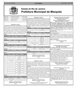 Atos Oﬁciais8 | Terça-feira, 09/12/2014 Jornal de Hoje - 2667-1100
Estado do Rio de Janeiro
Prefeitura Municipal de Mesquita
Agente Social Natalia da Silva de Macedo 09/12/2014
Agente Social Camila Martins Gonçalves 09/12/2014
Agente Social Tayamara Gentil Aaujo 09/12/2014
Agente Social Rejane Santos Alves 09/12/2014
PORTARIA Nº 742/2014.
O PREFEITO DO MUNICÍPIO DE MESQUITA, no uso de suas
atribuições legais, de acordo com o parecer conclusivo da Comissão
Especial de Avaliação de Desempenho do Estágio Probatório no pro-
cesso nº09/12494/14, com base na Legislação pertinente, em especial o
disposto no artigo 19º, seção IV, capítulo I da Lei Complementar nº 004
de 13 de dezembro de 2005 e § 1º, do artigo 1º e no inciso XII, do artigo
7º, do capítulo I do decreto nº 767, de 15 de julho de 2009, DECIDO:
Homologar os Boletins de Avaliação e Acompanhamento de Estágio
Probatório e APROVAR os servidores presentes na relação abaixo:
SEMUG
Matrícula Nome Cargo
Data
entrada
71625 Rafael Moutinho de Deus AGENTE ADMINISTRATIVO 13/09/2011
SEMAS
Matrícula Nome Cargo Data entrada
71811 Sylvia Regina Mello da Silva
ASSISTENTE
SOCIAL
30/09/2011
SEMDEP
Matrícula Nome Cargo
Data
entrada
71749
Nilton Cesar Mattos
Correia
AGENTE ADMINISTRATIVO 21/09/2011
SEMOSP
Matrícula Nome Cargo Data entrada
71773 Rodrigo Dias Silva TÉCNICO DE EDFICAÇÕES 23/09/2011
SEMUS
Matrícula Nome Cargo
Data
entrada
71595 Kesia Maria Costa de Passos
AGENTE COMUNITÁRIO
DE SAÚDE
13/09/2011
71617 Jorge Luiz Cruz da Silva
AGENTE
ADMINISTRATIVO
13/09/2011
71650
Elenita C. De Macedo
Ribeiro
ASSISTENTE SOCIAL 14/09/2011
71668 Lourdes de Freitas Xavier
AGENTE COMUNITÁRIO
DE SAÚDE
14/09/2011
71676 Alexander da Silva Rosa
AGENTE COMUNITÁRIO
DE SAÚDE
15/09/2011
71692 Manoel Pereira de Souza
AGENTE COMUNITÁRIO
DE SAÚDE
19/09/2011
71757 Marcio Menezes de Amorim
AGENTE COMUNITÁRIO
DE SAÚDE
22/09/2011
71781 Rosana Ferreira Brito Pereira
AGENTE COMUNITÁRIO
DE SAÚDE
29/09/2011
71790 Ana Cristina Vaz da Rocha
AGENTE COMUNITÁRIO
DE SAÚDE
30/09/2011
SEMED
Matrícula Nome Cargo Data entrada
71633 Luciana Costa da Cruz MERENDEIRA 14/09/2011
65668
Luiz Fernando Preste
Marques
AUX. DE SECRETARIA 10/02/2011
Mesquita, RJ, 8 de dezembro de 2014.
ROGELSON SANCHES FONTOURA
Prefeito
PORTARIA Nº 743/2014.
O PREFEITO DO MUNICÍPIO DE MESQUITA, no uso de suas
atribuições legais, de acordo com o parecer conclusivo da Comissão
Especial de Avaliação de Desempenho do Estágio Probatório no pro-
cesso nº10/13338/14, com base na Legislação pertinente, em especial o
disposto no artigo 19º, seção IV, capítulo I da Lei Complementar nº 004
de 13 de dezembro de 2005 e § 1º, do artigo 1º e no inciso XII, do artigo
7º, do capítulo I do decreto nº 767, de 15 de julho de 2009, DECIDO:
Homologar os Boletins de Avaliação e Acompanhamento de Estágio
Probatório e APROVAR os servidores presentes na relação abaixo:
SEMDEC
Matrícula Nome Cargo Data entrada
71919 Anselmo Luiz dos Santos Lobo
AGENTE DE
DEFESA CIVIL
14/10/2011
SEMUAM
Matrícula Nome Cargo Data entrada
71862 Fabio Carvalho Vilas Bôas AGRÔNOMO 05/10/2011
SEMAD
Matrícula Nome Cargo Data entrada
71900 Plinio Souza de Moraes
TECNICO EM
INFORMATICA
11/10/2011
71854 Rafael Fiorani
TECNICO EM
INFORMATICA
03/10/2011
71897 Rodrigo Nunes de Souza
TECNICO EM
INFORMATICA
10/10/2011
71951
Wanderson dos Santos
Lopes
AGENTE
ADMINISTRATIVO
19/10/2011
SEMUS
Matrícula Nome Cargo Data entrada
71838
Rosangela S. Herique
de Souza
AGENTE COMUNI-
TÁRIO DE SAÚDE
03/10/2011
SEMED
Matrícula Nome Cargo Data entrada
71960
Cristiane Cardoso
dos Santos
AUX. DE SECRETARIA 19/10/2011
Mesquita, RJ, 8 de dezembro de 2014.
ROGELSON SANCHES FONTOURA
Prefeito
PORTARIA Nº 744/2014.
O PREFEITO DO MUNICÍPIO DE MESQUITA, no uso de suas atri-
buições legais e de acordo com o disposto no Decreto nº 785 de 02 de
setembro de 2009 que institui o Programa Agenda Ambiental na Ad-
ministração Pública Municipal – A3P, no âmbito do Poder Executivo
do Município, em concordância com as deliberações da Comissão A3P,
RESOLVE:
Art. 1º – Fica criado no âmbito da Administração Pública Municipal o
link: a3pmesquita de acordo com o art. 8º do Decreto nº 785 de 02/09/09.
Este link ﬁcará disponível na página principal da Prefeitura Municipal
de Mesquita, com o objetivo de sensibilizar os gestores públicos para a
importância das questões ambientais, estimulando-os a incorporar prin-
cípios e critérios de gestão ambiental nas atividades rotineiras.
Art. 2º - Será inserido papel de parede em todos os monitores dos servi-
dores lotados nesta sede administrativa como uma das ações que visam
à redução do consumo de energia da sede administrativa e contribui
para a mitigação dos efeitos causados pelo uso dos recursos hídricos
que são utilizados para gerar energia. Tal ação são atribuições da Co-
missão A3P conforme art. 6º alínea c.
Mesquita, RJ, 8 de dezembro de 2014.
ROGELSON SANCHES FONTOURA
Prefeito
Coordenador de Honra da Comissão da Agenda Ambiental
da Administração Pública de Mesquita - A3P
SECRETARIA MUNICIPAL DE GOVERNO
COMISSÃO ESPECIAL DE LICITAÇÃO
AVISO DE LICITAÇÃO
PROCESSO ADMINISTRATIVO Nº 02/1516/14
PREGÃO ELETRÔNICO Nº 11/2014
Objeto: A presente licitação tem como objeto a CONTRATAÇÃO
DE SOCIEDADE EMPRESÁRIA PARA O FORNECIMENTO
DE VEÍCULOS AUTOMOTORES, PARA ATENDER AS DE-
MANDAS DOS PROGRAMAS SOCIAIS ORGANIZADOS PE-
LOS CENTROS DE REFERÊNCIA EM ASSISTÊNCIA SOCIAL
(CRAS) E CENTRO DE REFERÊNCIA ESPECIALIZADA EM
ASSISTÊNCIA SOCIAL (CREAS), descritos e especiﬁcados no
ANEXO I – Planilha Estimativa/Termo de Referência, à pedido da Se-
cretaria Municipal de Assistência Social.
Tipo: Menor Preço.
Data, Hora e Local: Dia 23/12/2014 às 10:00 hs, no endereço eletrôni-
co: www.comprasnet.gov.br.
Edital e Informações: O Edital estará disponível para leitura e aqui-
sição no endereço eletrônico: www.comprasnet.gov.br; podendo ser
alternativamente retirado na sala da CPL, situada na Rua Arthur de Oli-
veira Vecchi, nº 120, Centro, Mesquita, RJ, mediante a apresentação do
carimbo do CNPJ e a entrega de 01 (uma) resma de papel A4, de 2º à 6º
feira no horário comercial.
Telefone: (21) 2696-2126.
LEVY SILVA DE OLIVEIRA
Pregoeiro
CONTROLADORIA GERAL DO MUNICÍPIO
PORTARIA CGM Nº 006/2014
O CONTROLADOR GERAL DO MUNICÍPIO, no uso de suas
atribuições legais, com base no art. 4°, inciso II, da Lei 412, de 11 de
dezembro de 2007, RESOLVE:
Art. 1º - Instaurar comissão de Tomada de Contas para apurar fato cons-
tante no processo administrativo nº 03/3153/10, referente à contratação
de empresa especializada em assessoria e software de gestão educacio-
nal para a locação, com controle de frequência escolar de identiﬁcação
digital (RFID), incluindo conversão de dados, implantação e treinamen-
to para a Secretaria Municipal de Mesquita, designando os servidores
abaixo relacionados, sob a presidência do primeiro, para apresentarem a
conclusão dos trabalhos no prazo de 60 (sessenta) dias.
Plínio Souza de Moraes - matrícula 11/071.900
Gisliane Cati Gomes Henriques - matricula 11/005.003-2
Alan Batista da Silveira – matricula 60/001.686
Art. 2º - Esta Portaria entra em vigor na data de sua publicação.
Prefeitura Municipal de Mesquita, em 03 de dezembro de 2014.
ADRIANAALMEIDA DE CARVALHO
Controladora Geral do Município
SECRETARIA MUNICIPAL DE EDUCAÇÃO
DESPACHO
PROCESSO ADMINISTRATIVO Nº 04/4553/14
Em conformidade com os pareceres da Procuradoria Geral do Município
(PGM) e da Controladoria Geral do Município (CGM), HOMOLOGO
a despesa relativa à aquisição de brinquedos para a prática de ativida-
des recreativas a serem instalados nas unidades escolares de Educação
Infantil da Rede Municipal, com fulcro na Lei Federal nº 10.520/2002,
conforme solicitação da Secretaria Municipal de Educação, obtendo o
menor preço global de R$ 172.150,00 (cento e setenta e dois mil, cento
e cinquenta reais), ADJUDICANDO o objeto em favor da empresa: J
L OLIVEIRA BAZAR - ME, CNPJ sob nº 06.178.441/0001-64, por
meio de Pregão Presencial (SRP) n° 19/2014, autorizando sua publi-
cação.
Mesquita, RJ, 19 de novembro de 2014.
RODRIGO RODRIGUES DOS SANTOS
Secretário Municipal de Educação
 