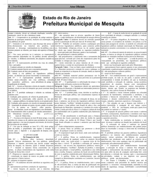 Atos Oﬁciais6 | Terça-feira, 23/12/2014 Jornal de Hoje - 2667-1100
Estado do Rio de Janeiro
Prefeitura Municipal de Mesquita
02 (dois) metros;
III - não causarem dano às árvores, aparelhos de ilumi-
nações e redes telefônicas e de distribuição de energia elétrica.
Parágrafo Único- O andaime deverá ser retirado quando
ocorrer à paralisação da obra por mais de 30 (trinta) dias.
Art. 58° - Poderão ser armados coretos e palanques pro-
visórios nos logradouros públicos, para comícios políti-
cos, festividades religiosas, cívicas ou de caráter popu-
lar, desde que sejam observadas as seguintes condições:
I - serem aprovados pelo Município, quanto à sua localização;
II - não perturbarem o trânsito público;
III - não prejudicarem o calçamento nem o escoamento das
águas pluviais, correndo por conta dos responsáveis pelas fes-
tividades os estragos por acaso verificados;
IV - serem removidos no prazo máximo de 24 (vinte e
quatro) horas, a contar do encerramento dos festejos.
Parágrafo Único - Uma vez ﬁndo o prazo estabelecido no item
IV, o Município promoverá a remoção do coreto e palanque, co-
brando ao responsável às despesas de remoção, dando ao material
o destino que entender.
Art. 59° - Nenhum material poderá permanecer nos lo-
gradouros públicos, exceto nos casos previstos no § primeiro
do Art. 49 deste Código.
Art. 60° - O ajardinamento e a arborização das praças e vias
públicas serão atribuições exclusivas do Município.
Parágrafo Único - Nos logradouros abertos por particulares,
com licença do Município, é facultado aos interessados promover e
custear a respectiva arborização.
Art. 61° - É proibido podar, cortar, derrubar ou sacriﬁcar as
árvores da arborização pública, sem consentimento expresso do
Município.
Art. 62° - Não será permitida a colocação de faixas, de car-
tazes, e anúncios, nas árvores dos logradouros públicos, muros,
postes, hidrantes, “orelhões”, fachadas de prédios, e outros locais
que poluam o visual público, nem ﬁxação de cabos e ﬁos, sem
autorização do Município, sujeitando-se o produtor do evento ou
similar, a multa prevista no Anexo I e a limpeza e pintura do local
em conformidade com os padrões estabelecidos pela Administra-
ção Pública.
§ 1º - O não atendimento à notificação para a limpeza
e pintura dos locais acarretará, além da multa do caput
deste artigo, em multa de 02 (Duas) Ufime`s por local
onde foram afixados os cartazes e anúncios que não foram
limpos.
§ 2º - Serão solidariamente responsáveis:
I - A pessoa física ou jurídica que promover a divul-
gação de qualquer evento ou similar;
II - O responsável legal pelo local, onde será realizado o
evento ou similar.
§3º - A gráfica, firma ou estabelecimento, responsá-
vel pela confecção de qualquer cartaz ou anuncio deverá
inserir neste, sua razão social e o seguinte texto de for-
ma clara e visível, “É proibida a colocação de” cartazes e
anúncios - nas árvores dos logradouros públicos, muros,
postes, hidrantes, “orelhões”, fachadas de prédios, e outros
locais que poluam o visual público, sujeitando-se seus infra-
tores a multa, limpeza e pintura do local em conformida-
de com os padrões estabelecidos pela Administração Pública.
§ 4º - A gráfica, firma ou estabelecimento, que não
cumprir as determinações constantes no § anterior, incorre-
rão em multa.
§ 5º - A gráfica, firma ou estabelecimento, terá o prazo
de 60 (sessenta) dias, a contar da data de publicação des-
ta lei, para adequar-se às exigências do §2º, deste mesmo
artigo.
§ 6º - A pena de multa deverá ser graduada de acordo
com a gravidade da infração, a vantagem auferida e a condição
econômica do infrator.
Art. 63° - Os postos telegráﬁcos, de iluminação e força, as
caixas postais, os avisadores de incêndio e de polícia e as ba-
lanças para pesagem de veículos, só poderão ser colocados nos
logradouros públicos mediante autorização do Município, que
indicará as posições convenientes e as condições da respectiva
instalação.
Art. 64° - As colunas de suporte de anúncios, as caixas de papéis
usados, os bancos ou abrigos de logradouros públicos somente
poderão ser instalados mediante licença prévia do Município.
Art. 65° – As bancas para a venda de jornais e re-
vistas poderão ser permitidas, nos logradouros públicos,
desde que satisfaçam às seguintes condições:
I. – terem sua localização aprovada pelo Município;
II. – apresentarem bom aspecto quanto à sua construção,
respeitando a padronização estabelecida pelo Município;
III - não perturbarem o trânsito público;
IV - serem de fácil remoção.
Art. 66° - Aos estabelecimentos em geral é expressamente
proibido ocupar, no todo ou em parte, o passeio público
correspondente à testada do edifício em que se localizam,
sendo proibida a colocação de cadeiras, mesas cavaletes,
expositores de encartes, bancas com mercadorias,
tabuletas, placas ou quaisquer outras mercadorias e
objetos, mesmo que fixados ou suspensos nas fachadas e
marquises, sem a prévia licença do Município.
§ 1º - As cadeiras e mesas somente poderão ser colocadas
no passeio de lanchonetes, restaurantes e similares, e os
cavaletes e bancas de mercadorias em frente às lojas,
butiques e demais estabelecimentos que comercializem
roupas, calçados, materiais esportivos e brinquedos.
§ 2º - Nas calçadas em que a largura seja inferior a 3
metros é permitida à ocupação de um espaço corres-
pondente a 50% de sua largura, sendo que a parte livre
não poderá ser inferior a 1 metro.
§ 3º - A ocupação do passeio púbico com mesas e cadeiras
por bares, restaurantes, lanchonetes e similares será regu-
lamentada por Decreto do Executivo Municipal, observando
os seguintes preceitos.
I - Serão estabelecidas as restrições de horário e nú-
mero de mesas e cadeiras em função das condições do local.
II - A colocação de mesas e cadeiras no passeio
público fronteiriço aos estabelecimentos não poderá preju-
dicar ou incomodar o sossego e o bem-estar da vizinhança e
transeuntes.
III - É proibido utilizar nos passeios públicos, logradouros
públicos e no interior dos estabelecimentos amplifi-
cadores, caixas acústicas, alto falantes ou quaisquer
aparelhos que produzam som audível ao exterior do es-
tabelecimento, bem como qualquer tipo de publicidade não
autorizada pela administração pública.
IV - O responsável pelo estabelecimento licenciado
para a colocação de mesas e cadeiras fica obrigado a
impedir o deslocamento das mesmas por parte dos usuá-
rios para além da área de ocupação autorizada, bem como
providencias a retirada das mesmas após o encerramento
das atividades, vedado o seu depósito nos passeios
públicos, ainda que desmontadas.
V - Em Praças e Calçadões a licença para uso de
mesas e cadeiras será precedida de análise técnica que
garantirá a isonomia e homogeneidade, mantidas as con-
dições de segurança, sossego, mobilidade e acessibilidade
ao cidadão.
romper o trânsito, deverá ser colocada sinalização vermelha e
claramente visível de dia e luminoso à noite.
Art. 51° - Compreende-se na proibição do artigo anterior o
depósito de quaisquer materiais, inclusive de construção, nas
vias públicas em geral.
§1º - Tratando-se de materiais cuja descarga não possa ser
feita diretamente no interior dos prédios, será
tolerada a descarga e permanência na via pública, com o
mínimo prejuízo ao trânsito, por tempo não superior a 02(duas)
horas.
§2º - Nos casos previstos no § anterior, os responsáveis
pelos materiais depositados na via pública deverão advertir
os veículos, à distância conveniente, dos prejuízos causados ao
livre trânsito.
Art. 52° - É expressamente proibido nas ruas da cidade,
vilas e povoados:
I. Conduzir animais ou veículos em disparada;
II. Conduzir animais bravios sem a necessária precaução;
III. Conduzir carros de bois sem guiadores;
IV. Atirar à via pública ou logradouros públicos
corpos ou detritos que possas incomodar os transeuntes.
Art. 53° - É expressamente proibido danificar ou
retirar sinais colocados nas vias públicas, estradas
ou caminhos públicos, para advertência do perigo no
impedimento do trânsito.
Art. 54° - Assiste ao Município o direito de impedir o trânsito de
qualquer veículo ou meio de transporte que possa ocasionar danos
à via pública.
Art. 55° - É proibido embaraçar o trânsito ou molestar os
pedestres com:
I. Condução, pelos passeios, de volume de grande porte;
II. Condução ou conservação, sobre passeios ou nos jar-
dins e parques públicos, de animais bravios ou de grande porte;
III. Condução, pelos passeios, de veículos de transporte pessoal;
IV. Amarração de animais em postes, árvores, grades ou portas;
V. Uso de patins ou “skates”, sobre passeios e
pistas de rolamento, exceto nos logradouros a isso destinados;
VI. Estacionamento sobre os passeios de veículos automotores;
VII. Abandonar veículos nas vias p ú b l i c a s
por mais de 10(dez) dias;
§ 1º - Excetua-se do disposto no item III deste artigo, o uso de
carrinhos de criança ou de cadeiras para portadores de necessi-
dades especiais e, em ruas de pequeno movimento, de triciclos e
de bicicletas de uso infantil.
§ 2º - Em caso de infração ao item VI e VII, deste artigo,
além da multa, o proprietário está sujeito à remoção do
veículo para o depósito e ao pagamento da despesa, com a
mesma efetuada.
C A P Í T U L O IV
Da Ocupação do Solo
Art. 56° - Nenhuma obra, inclusive demolição,
quando feita no alinhamento das vias públicas, poderá
dispensar o tapume provisório, que deverá ocupar uma
faixa de largura, no máximo, igual à metade do passeio.
§ 1º - Quando os tapumes forem construídos em es-
quinas, as placas nomenclatura dos logradouros serão neles
afixados de forma bem visível.
§ 2º - Dispensa-se o tapume quando se tratar de:
I - construção ou reparo de muros ou grades com altura
não superior a 2(dois) metros);
II - pinturas ou pequenos reparos.
Art. 57° - Os andaimes deverão satisfazer as seguintes con-
dições:
I - apresentarem perfeitas condições de segurança;
II - terem largura do passeio, até o máximo dos
 