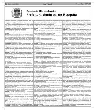 Atos Oﬁciais14| Quarta-feira, 31/12/2014 Jornal de Hoje - 2667-1100
Estado do Rio de Janeiro
Prefeitura Municipal de Mesquita
cadastral de contribuintes de rudimentar organização, desde que
localizados nas áreas que o referido decreto deﬁnir.
Parágrafo 7º - A documentação necessária à inscrição ou a atuali-
zação cadastral do Microempreendedor Individual, assim deﬁnido
na Lei Complementar 123 e suas alterações, será simpliﬁcada, con-
forme dispuser decreto baixado pelo Executivo.
Parágrafo 8º - A Fazenda Municipal poderá promover de ofício
inscrição e atualização cadastral dos contribuintes:
I - caso não tenha sido efetuada pelo contribuinte
II - caso efetuada pelo contribuinte, apresentar erro, omissão ou
falsidade.
Parágrafo 9º - Sem prejuízo da aplicação das penalidades cabíveis,
nas hipóteses previstas no parágrafo anterior e na impossibilidade
de se obter os dados necessários para inscrição ou atualização ca-
dastral, em razão do acesso ao estabelecimento não ser permitido
ou no caso do mesmo encontrar-se fechado, a Fazenda Municipal
promoverá a inscrição ou atualização cadastral estimando os dados
necessários ao lançamento do tributo.
Parágrafo 10 - É facultativo à Fazenda Municipal promover, pe-
riodicamente, a atualização dos dados cadastrais, mediante convo-
cação dos contribuintes.
Parágrafo 11 - A retiﬁcação da inscrição ou de seus dados por ini-
ciativa do contribuinte, quando vise a reduzir ou excluir tributo lan-
çado, somente será admissível mediante comprovação inequívoca
do erro em que se fundamente.
Art. 104 - É irrelevante para a caracterização da incidência e pa-
gamento da Taxa de Licença para Localização e Funcionamento:
I - o cumprimento de quaisquer exigências legais, regulamentares
ou administrativas;
II - a licença, autorização, permissão ou concessão outorgadas pela
União, Estado ou Município;
III - a ﬁnalidade ou resultado econômico da atividade ou explora-
ção dos locais;
IV - caráter permanente, eventual ou transitório da atividade;
V - o pagamento de preços, emolumentos, e quaisquer importân-
cias eventualmente exigidas, inclusive para expedição de alvará ou
vistorias.
Art. 105 - Considera-se como estabelecimentos distintos, para efei-
to de incidência da Taxa de Licença para Localização e Funciona-
mento:
I - os que, embora no mesmo local, com idênticos ramos de ativida-
des, ou não, pertençam a diferentes pessoas físicas ou jurídicas, sem
prejuízo do disposto no Parágrafo 3º;
II - os que, embora com idêntico ramo de atividade e sob a mesma
responsabilidade, estejam situados em prédios distintos ou em lo-
cais diversos, ainda que no mesmo imóvel.
Parágrafo 1º - Não serão consideradas unidades distintas de um
mesmo estabelecimento aquelas pertencentes a um só titular, que
não constituam dependências autônomas e estejam situadas em lo-
cais diversos de um mesmo prédio.
Parágrafo 2º - O lançamento ou pagamento da Taxa de Licença
para Localização e Funcionamento não importa em reconhecimento
da regularidade da atividade.
Parágrafo 3º - Mesmo que instalados num mesmo local, cada esta-
belecimento deverá possuir sua área física devidamente delimitada
e a respectiva inscrição no Cadastro Imobiliário.
Art. 106 - A Taxa de Licença para Localização e Funcionamento
será devida uma única vez, por ocasião do licenciamento inicial
do estabelecimento, em conformidade com a tabela do Anexo VIII
desta Lei.
Parágrafo 1º - Para os efeitos da cobrança da Taxa de Licença para
Localização e Funcionamento, nos estabelecimentos que possuírem
mais de uma atividade tributável, todas serão tributadas integral-
mente.
Parágrafo 2º - A Taxa de Licença para Localização e Funciona-
mento será devida proporcionalmente ao número de meses ou fra-
ção, contados a partir da data de início do exercício da atividade.
Parágrafo 3º - Para os efeitos da Taxa de Licença para Localiza-
ção e Funcionamento será considerada a área efetivamente utilizada
para o exercício da atividade, sendo que serão utilizadas no cálculo:
a) no caso de indústria, somente as áreas ediﬁcadas;
b) para demais casos, as áreas ediﬁcadas ou não.
Art. 107 – A arrecadação da Taxa de Licença para Localização e
Funcionamento será feita através de guia especíﬁca para esse ﬁm.
Parágrafo 1º – A guia de arrecadação deverá ser paga na rede ban-
cária.
Parágrafo 2º – Da guia de arrecadação da taxa constarão todos os
elementos necessários à perfeita identiﬁcação do tributo lançado e
do valor lançado, devendo obrigatoriamente conter:
I – a inscrição no Cadastro Fiscal do Município;
II – o endereço do estabelecimento ou o domicílio tributário, con-
forme o caso;
III – o nome ou razão social do contribuinte;
IV – o endereço para correspondência, se for o caso;
V – o nome da taxa;
VI – o valor da taxa.
Parágrafo 3º – Da guia de arrecadação da taxa constarão todos os
elementos necessários à perfeita identiﬁcação das opções e prazos
para pagamento dos tributos, devendo obrigatoriamente conter:
I – a data de vencimento;
II - a indicação do exercício ﬁscal a que se refere;
III – informações sobre as opções e datas para pagamento integral
ou parcelado;
IV – a indicação dos locais de pagamento;
V – na hipótese de pagamento integral, a forma de aplicação do
desconto, caso exista;
VI – na hipótese de atraso de pagamento:
a) a forma de aplicação da atualização monetária, caso exista,
b) a forma de aplicação de juros, caso existam,
c) a forma de aplicação de multa moratória, caso exista.
Parágrafo 4º – O Executivo Municipal, mediante decreto, regu-
lamentará a aplicação dos dispositivos relativos à Taxa de Licença
para Localização e Funcionamento, especialmente quanto à forma
de lançamento e arrecadação e à documentação ﬁscal.
Art. 108 - Ficam isentos do pagamento da Taxa de Licença para
Localização e Funcionamento:
I - órgãos dos poderes federal e estadual;
II - entidades religiosas;
III - partidos políticos, inclusive suas fundações;
IV - entidades sindicais dos trabalhadores;
V - instituições de educação e assistência social sem ﬁns lucrati-
vos, com inscrições nos conselhos;
VI – Agremiações Carnavalescas.
Parágrafo único – Por determinação da Lei Complementar 123, al-
terada pela Lei Complementar 127 e pela Lei Complementar 128,
o Microempreendedor Individual, assim deﬁnido em Lei, não está
sujeito ao pagamento da taxa.
Art. 109 - Considera-se Alvará Provisório a Permissão Provisória
para Localização que será deferida para os estabelecimentos que
não atendam as formalidades e exigências legais necessárias à ob-
tenção do Alvará de Licença Deﬁnitiva.
Parágrafo 1º - Decreto do Executivo tratará da não obrigatorieda-
de de satisfação das condições previstas no caput e seus incisos,
relativamente aos contribuintes abrangidos pelo Simples Nacional,
conforme o disposto no artigo 9º da Lei Complementar 123 e suas
alterações.
Parágrafo 2º - É obrigatória a aﬁxação do alvará de licença de
localização e funcionamento no interior do estabelecimento licen-
ciado, em local visível e acessível à ﬁscalização.
Parágrafo 3º - Do alvará de licença para localização e funciona-
mento deverão constar às restrições relativas ao exercício da ativi-
dade, em especial quanto ao horário de funcionamento.
Parágrafo 4° - Todos os Alvarás serão assinados pelo responsável
da Divisão de Rendas Mobiliárias em conjunto com o Secretário
Municipal de Fazenda.
Parágrafo 5° - O prazo de validade do Alvará Provisório será de
90 dias, podendo ser prorrogado por igual período, uma única vez.
Parágrafo 6° - A licença para localização e instalação será conce-
dida, exclusivamente pela Divisão de Rendas Mobiliárias, desde
que as condições de zoneamento, ambiental, higiene e segurança
do estabelecimento sejam adequadas à espécie de atividade a ser
exercida, observados os requisitos da legislação edilícia e urbanís-
tica do Município.
Parágrafo 7° - Fica instituído o pedido de viabilidade, através do
site da Junta Comercial, pelo endereço www.jucerja.gov.br para tra-
mitação processual e respectiva concessão de licença para instala-
ção e funcionamento de estabelecimento provisória, que será enca-
minhada ao órgão competente da Administração Municipal, através
de formulário eletrônico próprio, para veriﬁcação do cumprimento
dos requisitos impostos na legislação pertinente.
Parágrafo 8° - A viabilidade deverá ser realizada antes de quais-
quer atos de constituição concernentes à pessoa jurídica, caso
contrário se efetivada após, não será assegurado o deferimento da
licença requerida, ultimando-se dentro do prazo de 72 (setenta e
duas) horas, ﬁndo o qual será fornecida resposta ao requerente.
Parágrafo 9° - A Secretaria Municipal de Urbanismo SEMURB
e Meio Ambiente – SEMUAM, ou órgão equivalente, apreciará e
devolverá no prazo máximo de 72 (setenta e duas) horas, a viabi-
lidade, deferida ou indeferida, baseada nas informações constantes
dos cadastros de zoneamento.
Parágrafo 10° - Toda a responsabilidade legal pelas informações
declaradas e pela classiﬁcação das atividades e uso do imóvel será
do requerente, ﬁcando o contabilista co-responsável, sendo passi-
veis não somente de sanções administrativas cabíveis, incluindo
multa e cancelamento e revogação do Alvará, como também as san-
ções criminais prevista na legislação vigente.
Parágrafo 11° - Os depósitos fechados, os escritórios e outras
dependências autônomas, mantidas para exercício de qualquer
atividade, ﬁcam sujeitas ao pagamento da taxa para localização
de estabelecimento, bem assim ao atendimento às legislações
pertinentes.
Parágrafo 12° - Nos casos em que for vedada a concessão de alvará
deﬁnitivo em razão da localização, do zoneamento urbano, dentre
outros aspectos, ﬁcará igualmente vedada a concessão do alvará
provisório.
Parágrafo 13° - Considera-se Alvará de Licença Deﬁnitiva de uma
atividade econômica, a partir do momento em que atenda a todos
os requisitos para sua constituição formal e a legislação municipal,
inclusive a de saúde pública, segurança, meio ambiente, de uso e
parcelamento do solo, tributária e de posturas municipais, de acor-
do com a sua atividade.
Parágrafo 14° - O Alvará de Licença Deﬁnitiva para empresas que
estão instaladas em ediﬁcações acima 400 m2 e que exerçam ativi-
dades de gás liquefeito, combustíveis, armas e munições, casa de
shows, boates, hospitais, clubes sociais e esportivos só serão con-
cedidos após a comprovação da legalização da ediﬁcação na Secre-
taria Municipal de Urbanismo e após o devido licenciamento no
Corpo de Bombeiros do Estado do Rio de Janeiro.
Parágrafo 15° - O Alvará de Licença Deﬁnitiva para empresas não
as eximem da responsabilidade de atender as obrigações dos órgãos
Estaduais e Federais.
Parágrafo 16° - Os pedidos deAlvará de Licença Deﬁnitiva para as
empresa de produção, comércio, indústria, prestadores de serviços
e microempresas, serão instruídos, sem prejuízo de outros a serem
estipulados pela legislação tributária, dos seguintes elementos:
I - Boletim de Inscrição, de Alteração e de Baixa Cadastral Mo-
biliária;
II - contrato Social, Estatutos ou Registro de Firma Individual,
devidamente registrado na Junta Comercial do Estado do Rio de
Janeiro - JUCERJA ou no Registro Civil de Pessoas Jurídicas, ou
ainda, no órgão de classe disciplinar do respectivo exercício da pro-
ﬁssão, conforme o caso;
III - contrato de locação ou título de propriedade do imóvel em que
está localizado, ou equivalente;
 