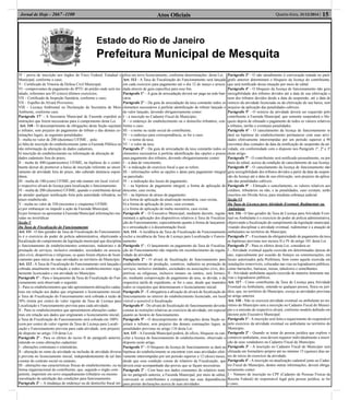 Estado do Rio de Janeiro
Prefeitura Municipal de Mesquita
Atos Oﬁciais 15Quarta-feira, 31/12/2014 |Jornal de Hoje - 2667 -1100
IV - prova de inscrição nos órgãos do Fisco Federal, Estadual e
Municipal, conforme o caso;
V - Certiﬁcado de Vistoria da Defesa Civil Municipal;
VI - comprovantes de pagamento do IPTU do prédio onde será ins-
talado, referentes aos 05 (cinco) últimos exercícios;
VII – Certiﬁcado de Inspeção Sanitária, conforme o caso;
VII – Espelho do Alvará Provisório;
VIII – Licença Ambiental ou Declaração da Secretária de Meio
Ambiente, conforme caso.
Parágrafo 17° - A Secretaria Municipal de Fazenda expedirá as
instruções que forem necessárias para o cumprimento desta Lei.
Art. 110 - O descumprimento de obrigações desta Seção sujeitará
o infrator, sem prejuízo do pagamento do tributo e das demais co-
minações legais, às seguintes penalidades:
I - multa no valor de 200 (duzentas) UFIME , pela:
a) falta de inscrição do estabelecimento junto à Fazenda Pública ou
não informação de alteração de dados cadastrais,
b) inscrição do estabelecimento ou informação de alteração de
dados cadastrais fora do prazo;
II - multa de 400-(quatrocentos) UFIME, na hipótese de o contri-
buinte deixar de promover a baixa de inscrição referente ao encer-
ramento de atividade fora do prazo, não cabendo denúncia espon-
tânea;
III - multa de 100-(cem) UFIME, por não manter em local visível
o respectivo alvará de licença para localização e funcionamento.
IV - multa de 200-(duzentos) UFIME, quando o contribuinte deixar
de atender qualquer notiﬁcação feita pela autoridade tributária, no
prazo estabelecido.
V - multa no valor de 350-(trezentos e cinqüenta) UFIME:
a) por embaraçar ou impedir a ação da Fazenda Municipal;
b) por fornecer ou apresentar à Fazenda Municipal informações ine-
xatas ou inverídicas
Seção V
Da Taxa de Fiscalização do Funcionamento
Art. 111 - O fato gerador da Taxa de Fiscalização do Funcionamen-
to é o exercício do poder de polícia administrativa, objetivando a
ﬁscalização do cumprimento da legislação municipal que disciplina
o funcionamento de estabelecimentos comerciais, industriais e de
prestação de serviços, inclusive entidades, sociedades ou associa-
ções civis, desportivas e religiosas, os quais foram objetos de licen-
ciamento para início de suas atividades no território do Município.
Art. 112 - A Taxa de Fiscalização do Funcionamento será lançada e
cobrada anualmente em relação a todos os estabelecimentos regu-
larmente licenciados e em atividade no Município.
Parágrafo 1º - Para o lançamento da Taxa de Fiscalização do Fun-
cionamento será observado o seguinte:
I - Para os estabelecimentos que não apresentarem alterações cadas-
trais em relação aos dados que originaram o licenciamento inicial,
a Taxa de Fiscalização do Funcionamento será cobrada à razão de
30% (trinta por cento) do valor vigente da Taxa de Licença para
Localização e Funcionamento prevista para cada atividade;
II - Para os estabelecimentos que apresentarem alterações cadas-
trais em relação aos dados que originaram o licenciamento inicial,
a Taxa de Fiscalização do Funcionamento será cobrada em 100%
(cem por cento) do valor vigente da Taxa de Licença para Locali-
zação e Funcionamento prevista para cada atividade, sem prejuízo
do disposto no artigo 110 desta Lei.
Parágrafo 2º - Para os efeitos do inciso II do parágrafo anterior,
entende-se como alterações cadastrais:
I - alterações contratuais e estatutárias;
II - alteração no ramo de atividade ou inclusão de atividade diversa
à prevista no licenciamento inicial, independentemente de tal fato
constar do contrato social ou estatuto;
III - alterações nas características físicas do estabelecimento, ou na
forma organizacional do contribuinte, que, segundo o órgão com-
petente, importem em novo enquadramento tributário ou mesmo
reavaliação da satisfação das condições para funcionamento.
Parágrafo 3º – A mudança de endereço ou de domicílio ﬁscal im-
plica em novo licenciamento, conforme determinações desta Lei.
Art. 113 - A Taxa de Fiscalização do Funcionamento será lançada
em cada exercício para pagamento até o dia 12 de março e arreca-
dada através de guia especíﬁca para esse ﬁm.
Parágrafo 1º – A guia de arrecadação deverá ser paga na rede ban-
cária.
Parágrafo 2º – Da guia de arrecadação da taxa constarão todos os
elementos necessários à perfeita identiﬁcação do tributo lançado e
do valor lançado, devendo obrigatoriamente conter:
I – a inscrição no Cadastro Fiscal do Município;
II – o endereço do estabelecimento ou o domicílio tributário, con-
forme o caso;
III – o nome ou razão social do contribuinte;
IV – o endereço para correspondência, se for o caso;
V – o nome da taxa;
VI – o valor da taxa.
Parágrafo 3º – Da guia de arrecadação da taxa constarão todos os
elementos necessários à perfeita identiﬁcação das opções e prazos
para pagamento dos tributos, devendo obrigatoriamente conter:
I – a data de vencimento;
II - a indicação do exercício ﬁscal a que se refere;
III – informações sobre as opções e datas para pagamento integral
ou parcelado;
IV – a indicação dos locais de pagamento;
V – na hipótese de pagamento integral, a forma de aplicação do
desconto, caso exista;
VI – na hipótese de atraso de pagamento:
a) a forma de aplicação da atualização monetária, caso exista,
b) a forma de aplicação de juros, caso existam,
c) a forma de aplicação de multa moratória, caso exista.
Parágrafo 4º – O Executivo Municipal, mediante decreto, regula-
mentará a aplicação dos dispositivos relativos à Taxa de Fiscaliza-
ção do Funcionamento, especialmente quanto à forma de lançamen-
to e arrecadação e à documentação ﬁscal.
Art. 114 - A incidência da Taxa de Fiscalização do Funcionamento
exclui a incidência da Taxa de Licença para Localização e Funcio-
namento.
Parágrafo 1º - O lançamento ou pagamento da Taxa de Fiscaliza-
ção do Funcionamento não importa em reconhecimento da regula-
ridade da atividade.
Parágrafo 2º - O alvará de ﬁscalização do funcionamento para
estabelecimento de produção, comércio, indústria ou prestação de
serviços, inclusive entidades, sociedades ou associações civis, des-
portivas ou religiosas, inclusive imunes ou isentos, será forneci-
do, mediante comprovação do pagamento da taxa, se devida, e da
respectiva tarifa de expediente, se for o caso, desde que mantidos
todos os requisitos que determinaram o licenciamento inicial.
Parágrafo 3º - É obrigatória a aﬁxação do alvará de ﬁscalização do
funcionamento no interior do estabelecimento licenciado, em local
visível e acessível à ﬁscalização.
Parágrafo 4º - Do alvará de ﬁscalização do funcionamento deverão
constar às restrições relativas ao exercício da atividade, em especial
quanto ao horário de funcionamento.
Parágrafo 5º - O descumprimento de obrigações desta Seção su-
jeitará o infrator, sem prejuízo das demais cominações legais, às
penalidades previstas no artigo 110 desta Lei:
Art. 115 – A Fazenda Municipal poderá, de ofício, bloquear ou can-
celar a licença de funcionamento de estabelecimento, observado o
disposto neste artigo.
Parágrafo 1º - O bloqueio da licença de funcionamento se dará na
hipótese do estabelecimento se encontrar com suas atividades efeti-
vamente interrompidas por um período superior a 12 (doze) meses,
desde que essa condição conste de relatório da Fiscalização, que
deverá estar acompanhado das provas que se façam necessárias.
Parágrafo 2º - Com base nos dados constantes do relatório trata-
do no parágrafo anterior, a Fazenda Municipal, por meio de edital,
convocará os contribuintes a comparecer nas suas dependências
para prestar declarações acerca de suas atividades.
Parágrafo 3º - O não atendimento à convocação tratada no pará-
grafo anterior determinará o bloqueio da licença do contribuinte,
que será notiﬁcado dessa situação por meio de edital.
Parágrafo 4º - O bloqueio da licença de funcionamento não gera
inexigibilidade dos tributos devidos até a data de sua efetivação e
nem dos tributos devidos desde a data da suspensão, até a data de
reinício da atividade licenciada ou da efetivação de sua baixa, sem
prejuízo da aplicação das penalidades cabíveis.
Parágrafo 5º - O reinício da atividade deverá ser requerido pelo
contribuinte à Fazenda Municipal, que somente suspenderá o blo-
queio depois de efetuado o pagamento de todos os valores relativos
a tributos, tarifas e eventuais penalidades.
Parágrafo 6º - O cancelamento da licença de funcionamento se
dará na hipótese do estabelecimento permanecer com suas ativi-
dades efetivamente interrompidas por um período superior a 90
(noventa) dias contados da data da notiﬁcação de suspensão da ati-
vidade, em conformidade com o disposto nos Parágrafo 1º, 2º e 3º
deste artigo.
Parágrafo 7º - O contribuinte será notiﬁcado pessoalmente, ou por
meio de edital, acerca da condição de cancelamento de sua licença.
Parágrafo 8º - O cancelamento da licença de funcionamento não
gera inexigibilidade dos tributos devidos a partir da data da suspen-
são da licença até a data de sua efetivação, sem prejuízo da aplica-
ção das penalidades cabíveis.
Parágrafo 9º – Efetuado o cancelamento, os valores relativos aos
créditos, tributários ou não, e às penalidades, caso existam, serão
inscritos em Dívida Ativa, para imediata cobrança judicial.
Seção VI
Da Taxa de Licença para Atividade Eventual, Rudimentar ou
Ambulante
Art. 116 - O fato gerador da Taxa de Licença para Atividade Even-
tual ou Ambulante é o exercício do poder de polícia administrativa,
objetivando a ﬁscalização do cumprimento da legislação municipal,
visando disciplinar a atividade eventual, rudimentar e a atuação de
ambulantes no território do Município.
Parágrafo 1º – Excetuam da obrigatoriedade do pagamento da taxa
as hipóteses previstas nos incisos II e IV do artigo 101 desta Lei.
Parágrafo 2º - Para os efeitos desta Lei, considera-se:
I - Atividade eventual aquela exercida em determinadas épocas do
ano, especialmente por ocasião de festejos ou comemorações, em
locais autorizados pela Prefeitura, bem como aquela exercida em
instalações removíveis, colocadas nas vias ou logradouros públicos,
como barracões, barracas, mesas, tabuleiros e semelhantes.
II - Atividade ambulante aquela exercida de maneira itinerante nas
vias e logradouros públicos.
Art. 117 - Como contribuinte da Taxa de Licença para Atividade
Eventual ou Ambulante, entende-se qualquer pessoa, física ou jurí-
dica, que, no território do Município, exerça as atividades previstas
no artigo anterior.
Art. 118 - Não se exercerá atividade eventual ou ambulante no ter-
ritório do Município sem a inscrição no Cadastro Fiscal do Municí-
pio e a emissão do respectivo alvará, conforme modelo deﬁnido em
decreto pelo Executivo Municipal.
Parágrafo 1º - A inscrição será feita a requerimento do responsável
pelo exercício da atividade eventual ou ambulante no território do
Município.
Parágrafo 2º - Quando se tratar de pessoa jurídica que explore o
comércio ambulante, essa deverá requerer individualmente a inscri-
ção de seus vendedores no Cadastro Fiscal do Município.
Parágrafo 3º - A inscrição no Cadastro Fiscal do Município será
efetuada em formulário próprio até no mínimo 15 (quinze) dias an-
tes do início do exercício da atividade.
Parágrafo 4º - A inscrição ou atualização cadastral junto ao Cadas-
tro Fiscal do Município, dentre outras informações, deverá obriga-
toriamente conter:
I – Número de inscrição no CPF (Cadastro de Pessoas Físicas da
Receita Federal) do responsável legal pela pessoa jurídica, se for
o caso;
 