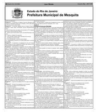Atos Oﬁciais18| Quarta-feira, 31/12/2014 Jornal de Hoje - 2667-1100
Estado do Rio de Janeiro
Prefeitura Municipal de Mesquita
território do Município.
Parágrafo 2º - A inscrição no Cadastro Fiscal do Município será
efetuada em formulário próprio até no mínimo 5 (cinco) dias antes
do início do exercício da atividade.
Parágrafo 4º - A inscrição cadastral junto ao Cadastro Fiscal do
Município, dentre outras informações, deverá obrigatoriamente
conter:
I – nome do requerente e seu número de inscrição no CPF (Cadastro
de Pessoas Físicas da Receita Federal);
II – número da inscrição anterior junto à Fazenda Municipal, caso
exista;
III – endereço completo do requerente;
IV – local, período e horário onde a atividade será exercida;
V – atividade a ser desenvolvida;
VI – área utilizada para o exercício das atividades;
VII – equipamentos, utensílios ou veículos usados para o exercício
da atividade.
Parágrafo 5º - O lançamento ou pagamento da Taxa de Licença
para Ocupação de Vias e Logradouros Públicos não importa em re-
conhecimento da regularidade da atividade.
Parágrafo 6º - Sem prejuízo do pagamento da taxa tratada nesta
seção, a Prefeitura apreenderá e removerá para os seus depósitos
quaisquer mercadorias ou objetos deixados em locais não permiti-
dos, ou colocados em vias e logradouros públicos, sem o pagamen-
to da Taxa de Licença para Ocupação de Vias e Logradouros Públi-
cos, prevalecendo, no que couber, a aplicação de multas e demais
sanções previstas em lei.
Parágrafo 7º - Os contribuintes da Taxa de Licença para Ocupação
de Vias e Logradouros Públicos são obrigados a portarem o alvará
de licença para ocupação de vias e logradouros públicos, sob pena
de sujeitarem-se às penalidades previstas na legislação municipal
aplicável.
Parágrafo 8º - Do alvará de licença para ocupação de vias e logra-
douros públicos deverão constar as restrições relativas ao exercício
da atividade, em especial quanto a forma de ocupação, locais, datas
e horários licenciados pela Prefeitura Municipal.
Parágrafo 9º - O pagamento da Taxa de Licença para Ocupação de
Vias e Logradouros Públicos, não dispensa a cobrança da Taxa de
Licença para Atividade Eventual ou Ambulante, no caso que couber
a incidência dos dois tributos.
Parágrafo 10 – O Executivo Municipal, mediante decreto, regula-
mentará a aplicação dos dispositivos relativos à Taxa Licença para
Ocupação de Vias e Logradouros Públicos.
Art. 139 - ATaxa de Licença para Ocupação de Vias e Logradouros
Públicos deverá ser lançada anteriormente ao exercício da atividade
e arrecadada através de guia especíﬁca para esse ﬁm, em conformi-
dade com o disposto no Anexo XIII desta Lei.
Parágrafo 1º – A guia de arrecadação deverá ser paga na rede ban-
cária.
Parágrafo 2º – Da guia de arrecadação da taxa constarão:
I – a inscrição no Cadastro Fiscal do Município;
II –o domicílio tributário;
III – o nome ou razão social do contribuinte;
IV – o endereço para correspondência, se for o caso;
V – o nome da taxa;
VI – o valor da taxa.
Parágrafo 3º – Da guia de arrecadação da taxa constarão:
I – a indicação do exercício ﬁscal a que se refere;
II – a indicação dos locais de pagamento;
III – a data de vencimento
IV – o período de validade da licença.
Art. 140 - O alvará de licença para ocupação de vias e logradouros
públicos somente será fornecido caso:
I – o contribuinte comprove não se encontrar inadimplente em rela-
ção a quaisquer tributos municipais;
II – exista parecer favorável do órgão municipal responsável pela
ﬁscalização de obras;
III – exista parecer favorável do órgão municipal responsável pela
ﬁscalização de posturas;
IV – seja apresentado o comprovante do pagamento da taxa, se de-
vida, e da respectiva tarifa de expediente, se for o caso.
Seção XI
Da Taxa de Licença para Publicidade
Art. 141 - O fato gerador da Taxa de Licença para Publicidade de-
corre do exercício do poder de polícia administrativa, objetivando
a ﬁscalização do cumprimento da legislação municipal, visando
disciplinar a exploração ou utilização de meios de publicidade nas
vias e logradouros públicos do Município, bem como nos lugares
de acesso ao público.
Parágrafo único - A exploração ou utilização de meios de publici-
dade nas vias e logradouros públicos do Município, bem como nos
lugares de acesso ao público ﬁca sujeita à prévia licença da Prefei-
tura e ao pagamento da Taxa de Licença para Publicidade.
Art. 142 - Incluem-se na obrigatoriedade do parágrafo único do
artigo anterior:
I - Os anúncios, letreiros, painéis, tabuletas, emblemas, placas, avisos
e congêneres, independente de suas naturezas e ﬁnalidades;
II - Quaisquer engenhos e elementos suspensos, instalados nos locais
autorizados;
III - Os anúncios pintados ou aﬁxados em paredes, muros, tapumes
ou veículos;
IV - Os anúncios e letreiros colocados no interior de terrenos de domí-
nio privado e que forem visíveis dos logradouros públicos;
V - A distribuição de anúncios, cartazes e quaisquer outros meios de
publicidade e propaganda escrita;
VI - A divulgação por meio sonoro;
VII - A ação de propagandistas, mesmo que mudos;
VIII - A veiculação por meio de projeção cinematográﬁca ou congê-
nere, fora da sala destinada à exibição e visível do logradouro público.
Parágrafo único - Compreende-se neste artigo os anúncios coloca-
dos em lugares de acesso ao público, ainda que mediante cobrança
de ingresso, assim como os que forem de qualquer forma visíveis
da via pública.
Art. 143 - Respondem pela observância das disposições desta Se-
ção todas as pessoas físicas ou jurídicas, às quais, direta ou indire-
tamente, a publicidade venha a beneﬁciar, uma vez que a tenham
autorizado.
Parágrafo único – Será contribuinte da taxa:
I – o requerente da licença para veiculação da publicidade;
II – no caso de publicidade não licenciada, conforme o caso:
a) o proprietário do imóvel, quando não se tratar de estabelecimento
inscrito no cadastro de atividades econômicas tratado no artigo 393
desta Lei,
b) o proprietário do veículo utilizado para divulgação publicitária,
c) o proprietário do estabelecimento onde se veicule publicidade.
Art. 144 - Não há incidência da Taxa de Licença para Publicidade
quando se tratar:
I – da hipótese previstas no inciso III do artigo 101 desta Lei;
II – de tabuletas indicativas de sítios, granjas ou fazendas, bem
como as de rumo ou direção de estradas;
III – de dísticos ou denominações de estabelecimentos comerciais,
industriais e de prestação de serviços apostos nas paredes e vitrines
internas;
IV - de decorações de fachadas ou vitrinas de estabelecimentos co-
merciais, por ocasião de comemorações cívicas e festividades tradi-
cionais, desde que não constem nas mesmas quaisquer referências
comerciais, exceto a denominação do estabelecimento;
V - simples colocação de pequenos cartazes, em estabelecimento co-
mercial, junto ou sobre cada artigo, indicando o preço deste;
VI - de programa de diversões de empresas teatrais, cinematográﬁcas
ou outros estabelecimentos e entidades de divertimentos públicos;
VII - de distribuição de publicidade ou propaganda escrita, dentro de
teatros, cinemas e demais locais destinados ao divertimento público,
mesmo que referente a assunto alheio às referidas diversões;
VIII - de exibição de cartazes com ﬁnalidades patrióticas ou educa-
tivas, bem como de propaganda política de partidos ou candidatos
regularmente inscritos no Tribunal Eleitoral, desde que respeitados as
prescrições legais e que não contenham referências a autoridades pú-
blicas, nem desenhos e legendas com propósitos comercias;
IX - de anúncio indicativo do uso, capacidade, lotação ou qualquer cir-
cunstância elucidativa do emprego ou ﬁnalidade da coisa, bem como
que recomende cautela ou indique perigo;
X - de publicidade em placas indicativas de nomes de logradouros,
bairros, indicação de destinos ou locais de interesse, desde que o custo
de implantação e manutenção dessas corram por conta do anunciante;
XI - de anúncio em veículo comercial, contendo a inscrição de simples
dizeres referentes à empresa ou ao proprietário do veículo, ramo e
sede do negócio, bem como ao nome de produtos principais do co-
mércio ou indústria.
XII - de veiculação sonora de campanhas eleitorais, de utilidade pú-
blica e os avisos fúnebres.
Art. 145 – Para veiculação da publicidade no território do Municí-
pio será necessário que o requerente seja inscrito no Cadastro Fiscal
do Município.
Parágrafo 1º - A inscrição no Cadastro Fiscal do Município será
efetuada em formulário próprio anteriormente à veiculação da pu-
blicidade.
Parágrafo 2º - A inscrição junto ao Cadastro Fiscal do Município,
sem prejuízo das disposições da lei municipal concernente à ma-
téria, dentre outras informações, deverá obrigatoriamente conter:
I – nome do requerente e seu número de inscrição no CPF (Cadastro
de Pessoas Físicas da Receita Federal);
II – número da inscrição junto à Fazenda Municipal, caso exista;
III – endereço completo do requerente;
IV – local, período e horário onde a publicidade será veiculada;
V – tipo de publicidade;
VI – dimensão do material publicitário se for o caso;
VII – quantidade de material publicitário se for o caso;
VII – objetivo da publicidade
VIII – na hipótese de contribuinte pessoa jurídica estabelecido no
Município de Mesquita – RJ sujeito à tributação pelo ICMS, cópia
do protocolo de entrega da declaração do Valor Adicionado Fiscal
referente ao exercício anterior, ou cópia de documento emitido e
admitido pela Receita Estadual para os efeitos da declaração em
questão.
Art. 146 - Ficam os anunciantes obrigados a colocar, nos painéis
e anúncios sujeitos à taxa, o número fornecido pela Prefeitura para
identiﬁcação da licença.
Art. 147 - A Taxa de Licença para Publicidade deverá ser lançada
anteriormente à outorga da licença e arrecadada através de guia es-
pecíﬁca para esse ﬁm, em conformidade com o disposto no Anexo
XIV desta Lei.
Parágrafo 1º – A guia de arrecadação deverá ser paga na rede ban-
cária.
Parágrafo 2º – Da guia de arrecadação da taxa constarão:
I – a inscrição no Cadastro Fiscal do Município;
II – o domicílio tributário;
III – o nome ou razão social do contribuinte;
IV – o endereço para correspondência, se for o caso;
V – o nome da taxa;
VI – o valor da taxa;
VII – o tipo de publicidade e o local licenciado.
Parágrafo 3º – Da guia de arrecadação da taxa constarão:
I – a indicação do exercício ﬁscal a que se refere;
II – a indicação dos locais de pagamento;
III – a data de vencimento
IV – o período de validade da licença.
Parágrafo 4º – A licença será concedida para cada publicidade
autorizada a ser veiculada pelo órgão que trata das posturas muni-
cipais, entendendo-se para os efeitos desta Lei que quaisquer alte-
rações na forma, na dimensão, no conteúdo ou local de veiculação
implicam em novo licenciamento e pagamento de nova taxa.
Art. 148 - O alvará de licença para publicidade somente será for-
necido caso:
 