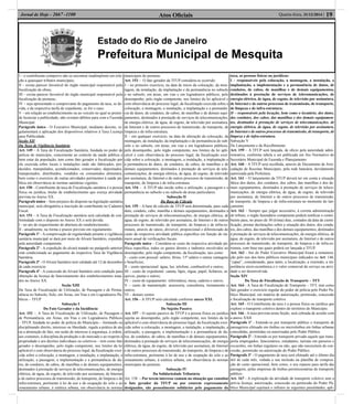 Estado do Rio de Janeiro
Prefeitura Municipal de Mesquita
Atos Oﬁciais 19Quarta-feira, 31/12/2014 |Jornal de Hoje - 2667 -1100
I – o contribuinte comprove não se encontrar inadimplente em rela-
ção a quaisquer tributos municipais;
II – exista parecer favorável do órgão municipal responsável pela
ﬁscalização de obras;
III – exista parecer favorável do órgão municipal responsável pela
ﬁscalização de posturas;
IV – seja apresentado o comprovante do pagamento da taxa, se de-
vida, e da respectiva tarifa de expediente, se for o caso;
V – em relação ao estabelecimento ou ao veículo no qual se preten-
de licenciar a publicidade, não existam débitos para com a Fazenda
Municipal.
Parágrafo único - O Executivo Municipal, mediante decreto, re-
gulamentará a aplicação dos dispositivos relativos à Taxa Licença
para Publicidade.
Seção XII
Da Taxa de Vigilância Sanitária
Art. 149 – A Taxa de Fiscalização Sanitária, fundada no poder de
policia do município, concernente ao controle da saúde pública e
bem estar da população, tem como fato gerador a ﬁscalização por
ele exercida sobre locais e instalações onde são fabricados, pro-
duzidos, manipulados, acondicionados, conservados, depositados,
transportados, distribuídos, vendidos ou consumidos alimentos,
bem como o exercício de outras atividades pertinentes à saúde pú-
blica em observância às normas sanitárias vigentes.
Art. 150 – Contribuinte da taxa de Fiscalização sanitária é a pessoa
física ou jurídica, titular de estabelecimento que exerça atividade
prevista no Anexo XX.
Parágrafo único – Sem prejuízo do disposto na legislação sanitária
municipal, será obrigatória a inscrição do contribuinte no Cadastro
Fiscal.
Art. 151 – A Taxa de Fiscalização sanitária será calculada de con-
formidade com o disposto no Anexo XX e será devida:
I - no ato do requerimento de abertura do estabelecimento;
II - anualmente, na forma e prazos previsto em regulamento.
Parágrafo 1º - A comprovação de regularidade perante a vigilância
sanitária municipal se dará por meio de Alvará Sanitário, expedido
pela autoridade competente.
Parágrafo 2º - A expedição do alvará tratado no parágrafo anterior
está condicionada ao pagamento da respectiva Taxa de Vigilância
Sanitária.
Parágrafo 3º - O Alvará Sanitário terá validade até 12 de dezembro
de cada exercício.
Parágrafo 4º - A concessão do Alvará Sanitário será condição para
obtenção da licença de funcionamento dos estabelecimentos trata-
dos no Anexo XX.
Seção XIII
Da Taxa de Fiscalização de Utilização, de Passagem e de Perma-
nência no Subsolo, Solo, em Áreas, em Vias e em Logradouros Pú-
blicos – TFUP
Subseção I
Do Fato Gerador e da Incidência
Art. 152 –. A Taxa de Fiscalização de Utilização, de Passagem e
de Permanência, em Áreas, em Vias e em Logradouros Públicos
– TFUP, fundada no poder de polícia do Município – limitando ou
disciplinando direito, interesse ou liberdade, regula a prática de ato
ou a abstenção de fato, em razão de interesse à segurança, à ordem,
aos costumes, à disciplina da produção e do mercado e ao respeito à
propriedade e aos direitos individuais ou coletivos – tem como fato
gerador o desempenho, pelo órgão competente, nos limites da lei
aplicável e com observância do processo legal, da ﬁscalização exer-
cida sobre a colocação, a montagem, a instalação, a implantação, a
utilização, a passagem, a implementação e a permanência de du-
tos, de condutos, de cabos, de manilhas e de demais equipamentos,
destinados à prestação de serviços de telecomunicações, de energia
elétrica, de água, de esgoto, de televisão por assinatura, de Internet
e de outros processos de transmissão, de transporte, de limpeza e de
infra-estrutura, pertinente à lei de uso e de ocupação do solo e ao
zoneamento urbano, à estética urbana, em observância às normas
municipais de posturas.
Art. 153 – O fato gerador da TFUP considera-se ocorrido:
I – no primeiro exercício, na data de inicio da colocação, da mon-
tagem, da instalação, da implantação e da permanência no subsolo
e no subsolo, em áreas, em vias e em logradouros públicos, pelo
desempenho, pelo órgão competente, nos limites da lei aplicável e
com observância do processo legal, da ﬁscalização exercida sobre a
colocação, a montagem, a instalação, a implantação e a permanên-
cia de dutos, de condutos, de cabos, de manilhas e de demais equi-
pamentos, destinados à prestação de serviços de telecomunicações,
de energia elétrica, de água, de esgoto, de televisão por assinatura,
de Internet e de outros processos de transmissão, de transporte, de
limpeza e de infra-estrutura.
II – em qualquer exercício, na data de alteração da colocação, da
montagem, da instalação, da implantação e de permanência do sub-
solo e no subsolo, em áreas, em vias e em logradouros públicos,
pelo desempenho, pelo órgão competente, nos limites da lei apli-
cável e com observância do processo legal, da ﬁscalização exer-
cida sobre a colocação, a montagem, a instalação, a implantação e
a permanência de dutos, de condutos, de cabos, de manilhas e de
demais equipamentos, destinados à prestação de serviços de tele-
comunicações, de energia elétrica, de água, de esgoto, de televisão
por assinatura, de Internet e de outros processos de transmissão, de
transporte, de limpeza e de infra-estrutura.
Art. 154 – A TFUP não incide sobre a utilização, a passagem e a
permanência no subsolo e no subsolo de áreas particulares.
Subseção II
Da Base de Cálculo
Art. 155 – A base de cálculo da TFUP será determinada, para cada
duto, conduto, cabo, manilha e demais equipamentos, destinados à
prestação de serviços de telecomunicações, de energia elétrica, de
água, de esgoto, de televisão por assinatura, de Internet e de outros
processos de transmissão, de transporte, de limpeza e de infra-es-
trutura, através de rateio, divisível, proporcional e diferenciado do
custo da respectiva atividade pública especíﬁca em função do nú-
mero anual de veriﬁcações ﬁscais.
Parágrafo único – Considera-se custo da respectiva atividade pú-
blica especíﬁca, todos os gastos diretos e indiretos envolvidos no
desempenho, pelo órgão competente, da ﬁscalização, tais como:
I – custo com pessoal: salário, férias, 13º salário e outras vantagens
e benefícios;
II – custo operacional: água, luz, telefone, combustível e outros;
III – custo de expediente: caneta, lápis, régua, papel, ﬁchários, ar-
quivos, pastas e outros;
IV – custo de equipamento: informática, mesa, cadeira e outros;
V – custo de manutenção: assessoria, consultoria, treinamento e
outros;
VI – demais custos.
Art. 156 – A TFUP será calculada conforme anexo XXI.
Subseção III
Do Sujeito Passivo
Art. 157 – O sujeito passivo da TFUP é a pessoa física ou jurídica
sujeita ao desempenho, pelo órgão competente, nos limites da lei
aplicável e com observância do processo legal, da ﬁscalização exer-
cida sobre a colocação, a montagem, a instalação, a implantação, a
utilização, a passagem, a implementação e a permanência de du-
tos, de condutos, de cabos, de manilhas e de demais equipamentos,
destinados à prestação de serviços de telecomunicações, de energia
elétrica, de água, de esgoto, de televisão por assinatura, de Internet
e de outros processos de transmissão, de transporte, de limpeza e de
infra-estrutura, pertinente à lei de uso e de ocupação do solo e ao
zoneamento urbano, à estética urbana, em observância às normas
municipais de posturas.
Subseção IV
Da Solidariedade Tributária
Art. 158 – Por terem interesse comum na situação que constitui
o fato gerador da TFUP ou por estarem expressamente
designados, são pessoalmente solidários pelo pagamento da
taxa, as pessoas físicas ou jurídicas:
I – responsáveis pela colocação, a montagem, a instalação, a
implantação, a implementação e a permanência de dutos, de
condutos, de cabos, de manilhas e de demais equipamentos,
destinados à prestação de serviços de telecomunicações, de
energia elétrica, de água, de esgoto, de televisão por assinatura,
de Internet e de outros processos de transmissão, de transporte,
de limpeza e de infra-estrutura;
II – responsáveis pela locação, bem como o locatário, dos dutos,
dos condutos, dos cabos, das manilhas e dos demais equipamen-
tos, destinados à prestação de serviços de telecomunicações, de
energia elétrica, de água, de esgoto, de televisão por assinatura,
de Internet e de outros processos de transmissão, de transporte, de
limpeza e de infra-estrutura.
Subseção V
Do Lançamento e do Recolhimento
Art. 159 – A TFUP será lançada, de oﬁcio pela autoridade admi-
nistrativa, conforme tabela a ser publicada em Ato Normativo do
Secretário Municipal de Fazenda e Planejamento
Art. 160 – A TFUP será recolhida, através de Documento de Arre-
cadação de Receitas Municipais, pela rede bancária, devidamente
autorizada pela Prefeitura.
Art. 161 – O lançamento da TFUP deverá ter em conta a situação
fática dos dutos, dos condutos, dos cabos, das manilhas e dos de-
mais equipamentos, destinados à prestação de serviços de teleco-
municações, de energia elétrica, de água, de esgoto, de televisão
por assinatura, de Internet e de outros processos de transmissão,
de transporte, de limpeza e de infra-estrutura no momento do lan-
çamento.
Art. 162 – Sempre que julgar necessário, à correta administração
do tributo, o órgão fazendário competente poderá notiﬁcar o contri-
buinte para, no prazo de 30 (trinta) dias, contados da data de cienti-
ﬁcação, prestar declarações sobre a situação dos dutos, dos condu-
tos, dos cabos, das manilhas e dos demais equipamentos, destinados
à prestação de serviços de telecomunicações, de energia elétrica, de
água, de esgoto, de televisão por assinatura, de Internet e de outros
processos de transmissão, de transporte, de limpeza e de infra-es-
trutura, com base nas quais poderá ser lançada a TFUP.
Art. 163 - Ato do Poder Executivo Municipal ﬁxará a remunera-
ção pelo uso dos bens públicos municipais indicados no Art. 146,
“caput”, considerando, para tanto, a localização, a extensão, a im-
portância sócio-econômica e o valor comercial do serviço ou ativi-
dade a ser desenvolvida.
Seção XIV
Da Taxa de Fiscalização de Transporte – TFT
Art. 164 - A Taxa de Fiscalização de Transporte – TFT, tem como
fato gerador o exercício regular do poder de polícia pelo Poder Pu-
blico Municipal, em matéria de autorização, permissão, concessão
e ﬁscalização de transporte coletivo.
Art. 165 - O Contribuinte da taxa é a pessoa física ou jurídica que
explore o transporte coletivo dentro do território do Município.
Art. 166 - A taxa prevista nesta Seção, será cobrada de acordo com
a anexo XXII.
Parágrafo 1º - Entende-se por transporte público o transporte de
passageiros efetuado em ônibus ou microônibus em linhas urbanas
concedidas, permitidas ou autorizadas pelo Poder Público.
Parágrafo 2º - Entende-se por transporte privado aquele que trans-
porta empregados, funcionários, estudantes, turistas em passeios e
excursões, em linhas regulares ou não, que não necessitem de con-
cessão, permissão ou autorização do Poder Público.
Parágrafo 3º - O pagamento de taxa será efetuado até o último dia
útil de cada mês, vedada a sua inclusão na planilha de composi-
ção de custo operacional, bem como, o seu repasse para tarifa das
passagens, pelas empresas de ônibus permissionárias de transporte
público.
Art. 167 - A exploração da atividade de transporte coletivo sem a
prévia licença, autorização, concessão ou permissão do Poder Pú-
blico Municipal sujeitará o infrator às seguintes penalidades, apli-
 