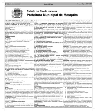 Atos Oﬁciais2 | Quarta-feira, 31/12/2014 Jornal de Hoje - 2667-1100
Estado do Rio de Janeiro
Prefeitura Municipal de Mesquita
LEI COMPLEMENTAR Nº 017, de 22 de dezembro de 2014.
“INSTITUI O NOVO CÓDIGO TRIBUTÁRIO DO MUNICÍPIO
DE MESQUITA - RJ E DÁ OUTRAS PROVIDÊNCIAS.”
A CÂMARA MUNICIPAL DE MESQUITA - RJ, por seus le-
gítimos representantes legais aprovou, e eu, Prefeito Municipal,
sanciono a seguinte Lei:
Referência:
Disposição Preliminar
Art. 1º - A presente Lei estabelece o Sistema Tributário do Municí-
pio de Mesquita - RJ, as normas complementares de Direito Tribu-
tário a ele relativas e disciplina a atividade da Fazenda Municipal.
Título I
Do Sistema Tributário
Capítulo I
Da Estrutura
Art. 2º - Conforme a competência outorgada pela Constituição Fe-
deral, o Sistema Tributário do Município é composto por:
I - Impostos;
II - Taxas;
III - Contribuições.
Art. 3º – Ficam instituídos os seguintes tributos:
I - Impostos:
a) Sobre a propriedade predial e territorial urbana, IPTU,
b) Sobre a transmissão inter vivos de bens imóveis, ITBI,
c) Sobre serviços de qualquer natureza; ISSQN,
II - Taxas em razão do exercício do poder de polícia:
a) De Licença para Localização e Funcionamento, TLLF,
b) De Fiscalização do Funcionamento, TFF,
c) De Licença para Atividade Eventual ou Ambulante, TLAEA,
d) De Licença para Funcionamento em Horário Especial, TLFHE,
e) De Licença para Execução de Obras, TLEO,
f) De Licença para Execução de Loteamentos, Desmembramentos e
Remembramentos, TLELDR,
g) De Licença para Ocupação de Vias e Logradouros Públicos,
TLOVLP,
h) De Licença para Publicidade, TLP,
i) De Vigilância Sanitária, TVS;
j) De Fiscalização de Utilização, de Passagem e de Permanência
no Subsolo, Solo em Áreas, em Vias e em Logradouros Públicos
– TFUP.
l) De Fiscalização de Transporte – TFT
III – Taxas de serviços urbanos:
a) De Serviço de Coleta e Remoção de Lixo – TSCL,
b) De Conservação de Vias e Logradouros Públicos;
IV - Taxa de Serviços Públicos, conforme disposto no Anexo XIX
desta Lei;
IV – Contribuições:
a) De Melhoria, decorrente de obras públicas,
b) Para o Custeio da Iluminação Pública.
Capítulo II
Do Imposto Sobre a Propriedade Predial e Territorial Urbana –
IPTU
Seção I
Do Fato Gerador
Art. 4º - O Imposto sobre a Propriedade Predial e Territorial Urba-
na - IPTU, tem como fato gerador da respectiva obrigação tributária
a propriedade, o domínio útil ou a posse de qualquer bem imóvel,
por natureza ou por acessão física, como deﬁnido na Lei Civil, loca-
lizado na zona urbana do Município de Mesquita – RJ.
Parágrafo único - O fato gerador do Imposto ocorre, anualmente,
no dia primeiro de janeiro.
Art. 5º - Para os efeitos deste imposto, o imóvel será considerado
como terreno ou prédio.
Parágrafo 1º - Considera-se terreno o imóvel:
I - Sem ediﬁcação;
II - Que houver somente construção em andamento ou paralisada;
III - Que houver somente ediﬁcação interditada, condenada, em ruí-
nas ou em demolição;
IV -Que houver somente construção de natureza temporária ou pro-
visória.
Parágrafo 2º - Considera-se prédio o imóvel no qual exista
ediﬁcação utilizável para habitação ou para o exercício de
qualquer atividade, seja qual for a sua denominação, forma
ou destino, desde que não compreendida nas situações do
parágrafo anterior.
Parágrafo 3º - Considera-se gleba a porção de terra contínua
desprovida de ediﬁcação, localizada dentro da área urbana ou
de expansão urbana do município, que ainda não foi objeto de
parcelamento e que possua área superior a 3.000 m2
(três mil
metros quadrados).
Parágrafo 4º -Ametodologia de cadastramento dos imóveis, para
os efeitos deste artigo, será deﬁnida em decreto que tratará:
I - da ocupação do terreno;
II - da utilização do terreno;
III – das benfeitorias dos Logradouros
IV - da situação do terreno no contexto da quadra em que se
situa;
V - da topograﬁa do terreno;
VI - das condições geológicas do terreno;
VII - dos tipos de ediﬁcação
VIII - do alinhamento da ediﬁcação;
IX - do posicionamento da ediﬁcação;
X - da situação da ediﬁcação no contexto do lote;
XI - da identiﬁcação dos componentes da ediﬁcação;
XII - do estado de conservação da ediﬁcação;
XIII - das condições mínimas para que a ediﬁcação seja
considerada pelo cadastramento;
XIV - da forma de apuração de áreas de terrenos e ediﬁcações;
XV - dos procedimentos a serem adotados para determinação
de dados que não foram obtidos em campo.
Art. 6º - Para os ﬁns de tributação do IPTU, será considerada área
urbana, a que, localizada dentro do perímetro urbano, contenha,
pelo menos, dois dos seguintes melhoramentos, construídos ou
mantidos pelo poder público:
I - meio-ﬁo ou calçamento, com canalização de águas pluviais;
II - abastecimento de água;
III - sistema de esgoto sanitário;
IV - rede de iluminação pública, com ou sem posteamento para dis-
tribuição domiciliar;
V - escola de primeiro grau ou posto de saúde a uma distância
máxima de 3 (três) quilômetros do imóvel considerado.
Parágrafo único – Para os efeitos do imposto também são consi-
deradas urbanas as áreas constantes de loteamentos ou de projetos
de ocupação urbana aprovados pela Prefeitura, ou quaisquer outras
áreas utilizadas como habitação, comodidade ou recreação, indús-
tria, comércio ou prestação de serviços, mesmo que localizadas
fora do perímetro urbano deﬁnido em lei, ainda que não contenham
quaisquer dos melhoramentos urbanos referidos neste artigo.
Seção II
Do Contribuinte
Art. 7º - Considera-se contribuinte o proprietário do imóvel, o titu-
lar do seu domínio útil, ou o seu possuidor a qualquer título.
Parágrafo único - Responde solidariamente pelo pagamento do
imposto o justo possuidor, o titular do direito de usufruto, uso ou
habilitação, os promitentes compradores imitidos na posse, os ces-
sionários, os posseiros, os comodatários e os ocupantes a qualquer
título do imóvel, ainda que pertencente a qualquer pessoa física ou
jurídica, de direito público ou privado, isento do imposto ou a ele
imune.
Art. 8º - O imposto de que trata este capítulo constitui ônus real e
acompanha o imóvel em todas as suas mutações de domínio.
Parágrafo único - O imposto é anual e, na forma da lei, se trans-
mite aos adquirentes.
Seção III
Do Cadastro Imobiliário
Art. 9º - Caberá à Fazenda Municipal organizar e manter completo
e atualizado o Cadastro Imobiliário do Município, observados os
dispositivos da Lei Federal n.º 10.257, de 10 de julho de 2001, as
diretrizes do plano diretor e demais legislações subseqüentes que
tratem da matéria.
Parágrafo 1º - O cadastro imobiliário compreende os terrenos va-
gos e os prédios, bem como as propriedades rurais, exploradas ou
não, existentes no Município.
Parágrafo 2º - Os imóveis enquadrados como terrenos, conforme
disposto no inciso I, Parágrafo 1º, do artigo 5º, mesmo que contí-
guos e de propriedade de um mesmo contribuinte, terão inscrições
distintas.
Parágrafo 3º - As construções paralisadas ou em andamento, mes-
mo que localizadas em lotes já ediﬁcados, a critério da Fazenda
Municipal, poderão possuir inscrições distintas para cada uma de-
las, desde que não sejam acréscimos em ediﬁcações existentes.
Parágrafo 4º - As ediﬁcações interditadas, condenadas, em ruínas
ou em demolição, mesmo que localizadas em lotes já ediﬁcados, a
critério da Fazenda Municipal, poderão possuir inscrições distintas
para cada uma delas, desde que não se constituam em parte de edi-
ﬁcações existentes.
Parágrafo 5º - As construções de natureza temporária ou provi-
sória, mesmo que localizadas em lotes já ediﬁcados, a critério da
Fazenda Municipal, poderão possuir inscrições distintas para cada
uma delas, desde que não sejam parte de ediﬁcações existentes.
Parágrafo 6° - É considerada Área Construída Padrão – ACP a área
coberta de uma ediﬁcação, considerando uma altura mínima de 02
(dois) metros, sendo a área básica utilizada para moradia.
Parágrafo 7° - É considerada Área Construída Padrão Diferencia-
da – ACPD é área complementar para moradia tais como área de
serviço, varanda, garagem, terraço, corredores de prédios e demais
correlatos.
Parágrafo 8° - Considera-se, ainda, para efeito do cálculo do im-
posto, no que se refere à área construída total, a apuração das se-
guintes medições fáticas do imóvel:
I – nas áreas cobertas, pelas medidas de seus contornos externos das
paredes ou pilares, computando-se também a superfície coberta:
a) das sacadas, varandas e terraços de cada pavimento;
b) dos jiraus e mezaninos com a altura não inferior a 1,90m;
c) das garagens ou vagas;
d) das áreas ediﬁcadas destinadas ao lazer, proporcionalmente ao
número de unidades construídas;
e) das demais partes comuns, proporcionalmente ao número de uni-
dades construídas;
f) de quaisquer outras construções úteis que constarem no imóvel.
II – nas unidades autônomas de prédios e condomínios e nos casos
de hotéis, motéis, ﬂats, resorts e similares registrados em unidades
autônomas junto ao Cartório de Registro de Imóveis, será acrescen-
tada, à privativa de cada unidade, a parte correspondente nas áreas
comuns em função de sua cota parte.
III – no shopping centers, não registrado em unidades autônomas
junto ao Cartório de Registro de Imóveis, a área construída total
será considerada a soma das seguintes áreas:
a) áreas correspondentes aos corredores técnicos de serviços
de manutenção, e docas;
b) áreas de circulação pública;
c) áreas administrativas do Shopping Center;
d) áreas ocupadas pelas lojas de comércio e serviços;
e) áreas de serviços;
f) área de estacionamento cobertos;
g) áreas de recreação;
h) áreas destinadas a palestras, congressos, business Center,
eventos públicos e similares.
IV – nos hotéis, motéis, ﬂats, resorts e similares, não registrados
em unidades autônomas junto ao Cartório de Registro de Imóveis,
a área construída total será considerada a soma de cada uma da
seguintes áreas:
a) das sacadas, varandas e terraços de cada pavimento;
b) dos jiraus e mezaninos com a altura não inferior a 1,90m;
 