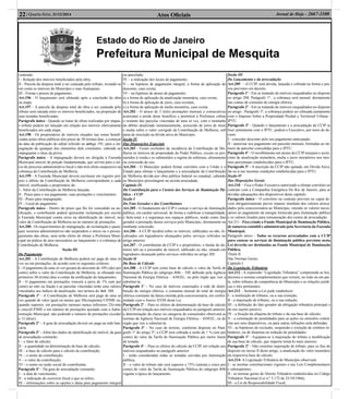 Atos Oﬁciais22| Quarta-feira, 31/12/2014 Jornal de Hoje - 2667-1100
Estado do Rio de Janeiro
Prefeitura Municipal de Mesquita
contendo:
I - Relação dos imóveis beneﬁciados pela obra;
II - Parcela da despesa total a ser custeada pelo tributo, levando-se
em conta os imóveis do Município e suas Autarquias;
III - Forma e prazos de pagamento.
Art.196 - O lançamento será efetuado após a conclusão da obra
ou etapa.
Art.197 - A parcela da despesa total da obra a ser custeada pelo
tributo será rateada entre os imóveis beneﬁciados, na proporção de
suas testadas beneﬁciadas.
Parágrafo único - Quando se tratar de obras realizadas por etapas,
o tributo poderá ser lançado em relação aos imóveis efetivamente
beneﬁciados em cada etapa.
Art.198 - Os proprietários de imóveis situados nas zonas beneﬁ-
ciadas pelas obras públicas têm prazo de 30 (trinta) dias, a começar
da data da publicação do edital referido no artigo 195, para a im-
pugnação de qualquer dos elementos dele constantes, cabendo ao
impugnante o ônus da prova.
Parágrafo único - A impugnação deverá ser dirigida à Fazenda
Municipal através de petição fundamentada, que servirá para o iní-
cio do processo administrativo ﬁscal e não terá efeito suspensivo na
cobrança da Contribuição de Melhoria.
Art.199 - A Fazenda Municipal deverá escriturar em registro pró-
prio o débito da Contribuição de Melhoria correspondente a cada
imóvel, notiﬁcando o proprietário do:
I - Valor da Contribuição de Melhoria lançada;
II - Prazo para o seu pagamento, suas prestações e vencimentos;
III - Prazo para impugnação;
IV - Local do pagamento.
Parágrafo único - Dentro do prazo que lhe for concedido na no-
tiﬁcação, o contribuinte poderá apresentar reclamação por escrito
à Fazenda Municipal contra erros na identiﬁcação do imóvel, no
valor da Contribuição de Melhoria ou no número de prestações.
Art.200 - Os requerimentos de impugnação, de reclamação e quais-
quer recursos administrativos não suspendem o início ou o prosse-
guimento das obras, nem terão efeito de obstar a Prefeitura Muni-
cipal na prática de atos necessários ao lançamento e à cobrança de
Contribuição de Melhoria.
Seção III
Do Pagamento
Art.201 - A Contribuição de Melhoria poderá ser paga de uma só
vez ou em prestações, de acordo com os seguintes critérios:
I - O pagamento de uma só vez gozará do desconto de 10% (dez por
cento) sobre o valor da Contribuição de Melhoria, se efetuado nos
primeiros 30 (trinta) dias a contar da notiﬁcação do lançamento;
II - O pagamento em prestações vencerá a juros de 1% (um por
cento) ao mês ou fração e as parcelas vincendas terão seus valores
vinculados aos índices de atualização, nos termos do Art. 388.
Parágrafo 1º - A Contribuição de Melhoria será paga de uma só
vez quando de valor igual ou menor que 50(cinqüenta) UFIME ou,
quando superior, em prestações mensais nunca inferiores 25(vinte
e cinco)UFIME e em número de prestações ajustado com a Admi-
nistração Municipal, não podendo o número de prestações exceder
a 12 (doze).
Parágrafo 2º – A guia de arrecadação deverá ser paga na rede ban-
cária.
Parágrafo 3º – Além dos dados de identiﬁcação do imóvel, da guia
de arrecadação constarão:
I – o fator de cálculo;
II – a quantidade na determinação da base de cálculo;
III – a base de cálculo para o cálculo da contribuição;
IV – o nome da contribuição;
V – o valor da contribuição;
VI – o nome ou razão social do contribuinte.
Parágrafo 4º – Da guia de arrecadação constarão:
I – a data de vencimento;
II - a indicação do exercício ﬁscal a que se refere;
III – informações sobre as opções e datas para pagamento integral
ou parcelado;
IV – a indicação dos locais de pagamento;
V – na hipótese de pagamento integral, a forma de aplicação do
desconto, caso exista;
VI – na hipótese de atraso de pagamento:
a) a forma de aplicação da atualização monetária, caso exista,
b) a forma de aplicação de juros, caso existam,
c) a forma de aplicação de multa moratória, caso exista.
Art.202 - O atraso de 3 (três) prestações mensais e consecutivas
acarretará a perda deste benefício e permitirá à Prefeitura cobrar
o restante das parcelas vincendas de uma só vez, com o montante
do débito atualizado monetariamente, acrescido de juros de mora
e multa sobre o valor corrigido da Contribuição de Melhoria, sob
pena de inscrição na dívida ativa do Município.
Seção IV
Das Disposições Especiais
Art.203 - Ficam excluídos da incidência da Contribuição de Me-
lhoria os imóveis de propriedade do Poder Público, exceto os pro-
metidos à venda e os submetidos a regime de enﬁteuse, aforamento
ou concessão de uso.
Art.204 - O Município poderá ﬁrmar convênio com a União e o
Estado para efetuar o lançamento e a arrecadação da Contribuição
de Melhoria devida por obra pública federal ou estadual, cabendo
ao Município percentagem na receita arrecadada.
Capítulo IX
Da Contribuição para o Custeio dos Serviços de Iluminação Pú-
blica - CCIP
Seção I
Do Fato Gerador e dos Contribuintes
Art.205 - O fundamento da CCIP é custear o serviço de iluminação
pública, em caráter universal, de forma a viabilizar a tranqüilidade,
o bem-estar e a segurança nos espaços públicos, tendo como fato
gerador a prestação destes serviços pelo Município, diretamente ou
mediante concessão.
Art.206 - A CCIP incidirá sobre os imóveis, ediﬁcados ou não, lo-
calizados em logradouros alcançados pelos serviços referidos no
artigo anterior.
Art.207 - O contribuinte da CCIP é o proprietário, o titular do do-
mínio útil ou o possuidor de imóvel, ediﬁcado ou não, situado em
logradouro alcançado pelos serviços referidos no artigo 205.
Seção II
Da Base de Cálculo
Art.208 - A CCIP tem como base de cálculo o valor da Tarifa de
Iluminação Pública do subgrupo B4b – TIP, deﬁnido pela Agência
Nacional de Energia Elétrica – ANEEL, ou pelo órgão que vier a
substituí-la.
Parágrafo 1º – No caso de imóveis conectados à rede de distri-
buição de energia elétrica, o consumo mensal do total de energia
elétrica constante da fatura emitida pela concessionária, em confor-
midade com o Anexo XVIII desta Lei.
Parágrafo 2º – Para os efeitos da determinação da base de cálculo
da CCIP em relação aos imóveis enquadrados no parágrafo anterior,
a determinação da classe ou categoria de consumidor observará as
normas da Agência Nacional de Energia Elétrica – ANEEL, ou do
órgão que vier a substituí-la.
Parágrafo 3º – No caso de terreno, conforme disposto no Pará-
grafo 1º do artigo 5º, a CCIP será cobrada à razão de 1 % (um por
cento) do valor da Tarifa de Iluminação Pública por metro linear
de testada.
Parágrafo 4º – Para os efeitos do cálculo da CCIP, em relação aos
imóveis enquadrados no parágrafo anterior:
I - serão consideradas todas as testadas servidas por iluminação
pública;
II – o valor do tributo não será superior a 75% (setenta e cinco por
cento) do valor da Tarifa de Iluminação Pública do subgrupo B4b
vigente à época do lançamento.
Seção III
Do Lançamento e da arrecadação
Art.209. - A CCIP, será devida, lançada e cobrada na forma e pra-
zos previstos em decreto.
Parágrafo 1º - Em se tratando de imóveis enquadrados no disposto
no artigo 208, Parágrafo 1º , a cobrança será mensal, diretamente
nas contas de consumo de energia elétrica.
Parágrafo 2º - Em se tratando de imóveis enquadrados no disposto
no artigo , Parágrafo 3º, a cobrança poderá ser efetuada juntamente
com o Imposto Sobre a Propriedade Predial e Territorial Urbana -
IPTU.
Parágrafo 3º - Quando o lançamento e a arrecadação da CCIP se
ﬁzer juntamente com o IPTU, poderá o Executivo, por meio de de-
creto:
I - conceder desconto pelo seu pagamento antecipado;
II - autorizar seu pagamento em parcelas mensais, limitadas ao nú-
mero de parcelas concedidas para o IPTU.
Parágrafo 4º - O recolhimento em atraso da CCIP ensejará o acrés-
cimo de atualização monetária, multa e juros moratórios nos mes-
mos percentuais estabelecidos para o IPTU.
Parágrafo 5º - A inscrição da CCIP não quitada, em Dívida Ativa,
far-se-á nas mesmas condições estabelecidas para o IPTU.
Seção IV
Das Disposições Gerais
Art.210 – Fica o Poder Executivo autorizado a efetuar convênio ou
contrato com a Companhia Energética Do Rio de Janeiro, para as
devidas adequações dos dispositivos deste capítulo.
Parágrafo único – O convênio ou contrato previsto no caput de-
verá obrigatoriamente prever repasse imediato dos valores arreca-
dados pela concessionária ao Município, retendo os valores neces-
sários ao pagamento da energia fornecida para iluminação pública
e os valores ﬁxados para remuneração dos custos de arrecadação.
Art.211 - Fica criado o Fundo Municipal de Iluminação Pública,
de natureza contábil e administrado pela Secretaria da Fazenda
Municipal.
Parágrafo único - Todos os recursos arrecadados com a CCIP
para custear os serviços de iluminação pública previstos nesta
Lei deverão ser destinados ao Fundo Municipal de Iluminação
Pública.
Título II
Das Normas Gerais
Capítulo I
Da Legislação Tributária
Art.212 - A expressão “Legislação Tributária” compreende as leis,
decretos e normas complementares que versem, no todo ou em par-
te, sobre tributos de competência do Município e as relações jurídi-
cas e eles pertinentes.
Art.213 - Somente a Lei pode estabelecer:
I - a instituição de tributos, ou a sua extinção;
II - a majoração de tributos, ou a sua redução;
III - a deﬁnição do fato gerador da obrigação tributária principal e
de seu sujeito passivo;
IV - a ﬁxação da alíquota do tributo e da sua base de cálculo;
V - a cominação de penalidades para as ações ou omissões contrá-
rias aos seus dispositivos, ou para outras infrações nela deﬁnidas;
VI - as hipóteses de exclusão, suspensão e extinção de créditos tri-
butários, ou de dispensa ou redução de penalidades.
Parágrafo 1º - Equipara-se à majoração do tributo a modiﬁcação
de sua base de cálculo, que importe torná-lo mais oneroso.
Parágrafo 2º - Não constitui majoração de tributo, para os ﬁns do
disposto no inciso II deste artigo, a atualização do valor monetário
da respectiva base de cálculo.
Art.214- A Legislação Tributária do Município observará:
I - as normas constitucionais vigentes e nas Leis Complementares
e subseqüentes;
II - as normas gerais de Direito Tributário estabelecidas no Código
Tributário Nacional (Lei n.º 5.172 de 25/10/1966);
III - a Lei de Responsabilidade Fiscal;
 