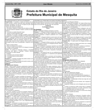 Estado do Rio de Janeiro
Prefeitura Municipal de Mesquita
Atos Oﬁciais 23Quarta-feira, 31/12/2014 |Jornal de Hoje - 2667 -1100
III - as disposições desta Lei e das Leis a ele subseqüentes.
Parágrafo único - O conteúdo e o alcance de decretos, atos nor-
mativos, decisões e práticas observados pelas autoridades admi-
nistrativas restringem-se aos das leis em função das quais sejam
expedidos, não podendo, em especial:
I - dispor sobre matéria não tratada em lei;
II - criar tributos, estabelecer ou alterar bases de cálculos ou alíquo-
tas, nem ﬁxar formas de suspensão, extinção e exclusão de créditos
tributários;
III - acrescentar ou ampliar disposições legais;
IV - suprimir ou limitar disposições legais;
V - interpretar a lei de modo a restringir ou ampliar o alcance dos
seus dispositivos, ou ampliar as faculdades da Fazenda Municipal.
Art.215 - A Legislação Tributária entra em vigor 90 (noventa) dias
após a sua publicação, salvo se em seu texto constar outra data.
Parágrafo único – Desde que respeitado o disposto no caput do
presente artigo, entrará em vigor no primeiro dia do exercício se-
guinte àquele em que ocorra a sua publicação, o dispositivo de lei
que:
I - institua ou majore tributos;
II - deﬁna novas hipóteses de incidência;
III - extinga ou reduza isenções, salvo se a lei dispuser de maneira
mais favorável ao contribuinte.
Art.216 - Na ausência de disposição expressa, a autoridade
competente, para aplicar a Legislação Tributária utilizará,
sucessivamente, na ordem indicada:
I - a analogia;
II - os princípios gerais de direito tributário;
III - os princípios gerais de direito público;
IV - a equidade
Parágrafo 1º - O emprego da analogia não poderá resultar na exi-
gência de tributo não previsto em lei.
Parágrafo 2º - O emprego da equidade não poderá resultar na dis-
pensa do pagamento de tributo devido.
Capítulo II
Da Administração Tributária
Art.217 - Todas as funções referentes a cadastramento, lançamento,
cobrança, recolhimento, restituição e ﬁscalização de tributos muni-
cipais, aplicação de sanções por infrações de disposições desta Lei,
bem como as medidas de prevenção e repressão às fraudes, serão
exercidas pela Fazenda Municipal e repartições a ela subordina-
das, segundo as atribuições constantes da lei de organização dos
serviços administrativos do Município e respectivos regimentos e
regulamentos internos.
Art.218 - Os órgãos e servidores incumbidos do lançamento, co-
brança e ﬁscalização dos tributos, sem prejuízo do rigor e vigilância
indispensáveis ao desempenho de suas atividades, darão assistência
técnica aos contribuintes e responsáveis sobre a interpretação e ﬁel
observância das leis ﬁscais do município.
Art.219 - É facultado a qualquer interessado dirigir consulta às re-
partições competentes sobre assuntos relacionados com a interpre-
tação da Legislação Tributária Municipal.
Parágrafo único - A consulta deverá ser formulada com objetivi-
dade e clareza e somente poderá focalizar dúvidas ou circunstâncias
atinentes à situação:
I - do contribuinte ou responsável;
II - de terceiro, sujeitado, nos termos da Legislação Tributária, ao
cumprimento da obrigação tributária, representado por procuração.
Art.220 - A autoridade julgadora dará solução à consulta no prazo
de 15 (quinze) dias contados da data de sua apresentação.
Parágrafo 1º - A solução dada à consulta traduz unicamente a
orientação do órgão, sendo que a resposta desfavorável ao contri-
buinte ou responsável obriga-o, desde logo, ao pagamento do tribu-
to ou da penalidade pecuniária, se for o caso, independentemente
do recurso que couber.
Parágrafo 2º - A formulação de consultas não terá efeito suspensi-
vo na cobrança dos tributos e penalidades pecuniárias.
Parágrafo 3º - Ao contribuinte ou responsável que procedeu de
conformidade com a solução dada à sua consulta, não poderão ser
aplicadas penalidades que decorram de decisão divergente proferi-
da por instância superior, mas ﬁcará um ou outro obrigado a agir de
acordo com essa decisão, tão logo ela lhe seja comunicada.
Capítulo III
Da Obrigação Tributária
Seção I
Das Modalidades
Art.221 - A Obrigação Tributária é principal ou acessória.
Parágrafo 1º - A obrigação tributária principal surge com a ocor-
rência do fato gerador, tem por objeto o pagamento de tributos ou
penalidades pecuniárias e extingue-se juntamente com o crédito
dela decorrente.
Parágrafo 2º - A obrigação tributária acessória decorre da Legis-
lação Tributária e tem por objeto a prática ou a abstenção de atos
nela previstos, no interesse da Fazenda Municipal em arrecadar e
ﬁscalizar os tributos.
Parágrafo 3º - A obrigação tributária acessória, pelo simples fato
de sua inobservância, converte-se em obrigação principal, relativa-
mente à penalidade pecuniária.
Art.222 - Os contribuintes ou quaisquer responsáveis por tributos
são obrigados a cumprir as determinações desta Lei, das leis sub-
seqüentes de mesma natureza, bem como dos atos nela previstos,
estabelecidos com o ﬁm de facilitar o lançamento, ﬁscalização e
cobrança dos tributos.
Parágrafo 1º - Sem prejuízo do que vier a ser estabelecido de ma-
neira especial, os contribuintes e os responsáveis pelo pagamento
dos tributos são obrigados a:
I - apresentar declaração e guias e a escriturar, em livros próprios,
os fatos geradores da obrigação tributária segundo as normas desta
Lei e dos respectivos regulamentos;
II - conservar e apresentar à Fazenda Municipal, quando solicitado,
qualquer documento que, de algum modo, se reﬁra a operações ou
situações que constituam fato gerador de obrigações tributárias ou
que sirva como comprovante da veracidade dos dados consignados
em guias e documentos ﬁscais;
III - sempre que solicitados pelos órgãos competentes, prestar es-
clarecimentos e informações, que, a juízo da Fazenda Municipal, se
reﬁram a fatos geradores de obrigações tributárias;
IV - de modo geral, facilitar, por todos os meios a seu alcance, as
tarefas de cadastramento, lançamento, ﬁscalização e cobrança dos
tributos devidos ao Erário Municipal.
Parágrafo 2º - Mesmo quando enquadrados em hipóteses de isen-
ção, ﬁcam os beneﬁciários sujeitos ao cumprimento do disposto
neste artigo.
Art.223 - A Fazenda Municipal poderá requisitar a terceiros, e es-
tes ﬁcam obrigados a fornecer-lhe, todas as informações e dados
referentes a fatos geradores de obrigação tributária para os quais
tenham contribuído, ou tenham conhecimento, salvo quando, por
força de lei, devam guardar sigilo em relação a esses fatos.
Parágrafo único - As informações obtidas por força deste artigo
têm caráter sigiloso e só poderão ser utilizadas em defesa dos inte-
resses ﬁscais do Município.
Seção II
Do Fato Gerador
Art.224 - Fato gerador da obrigação principal é a situação deﬁnida
nesta Lei como necessária e suﬁciente para justiﬁcar o lançamento
e a cobrança de cada um dos tributos de competência do Município.
Art.225 - Fato gerador da obrigação acessória é qualquer situação
que, na forma da Legislação Tributária do Município, impõe a prá-
tica ou a abstenção de ato que não conﬁgure obrigação principal.
Parágrafo único - Salvo disposição de lei em contrário, considera-
se ocorrido o fato gerador e existentes os seus efeitos:
I - tratando-se de situação de fato, desde o momento em que se
veriﬁquem as circunstâncias materiais necessárias a que produza os
efeitos que normalmente lhe são próprios;
II - tratando-se de situação jurídica, desde o momento em que
esteja deﬁnitivamente constituída, nos termos de direito aplicável.
Seção III
Dos Sujeitos da Obrigação Tributária
Art.226 - O Município de Mesquita - RJ, Estado de Minas Gerais,
sujeito ativo da obrigação tributária, é a pessoa jurídica de direito
público, titular da competência para exigir o cumprimento desta Lei
e das legislações a ela subseqüentes.
Parágrafo 1º - A competência tributária é indelegável, salvo atri-
buição das funções de arrecadar ou ﬁscalizar tributos, de executar
leis, serviços, atos ou decisões administrativas em matéria tributá-
ria, conferida por uma pessoa jurídica de direito público a outra.
Parágrafo 2º - Não constitui delegação de competência o come-
timento, a pessoas de direito privado, do encargo ou da função de
arrecadar tributos.
Art.227 - Sujeito passivo da obrigação principal é a pessoa física
ou jurídica obrigada, nos termos desta Lei, ao pagamento dos tribu-
tos ou penalidades pecuniárias de competência do Município.
Parágrafo único - O sujeito passivo da obrigação principal será
considerado:
I - contribuinte, quando tiver relação pessoal direta com a situação
que constitua o respectivo fato gerador;
II - responsável, quando, sem revestir a condição de contribuinte,
sua obrigação decorra de disposição expressa em lei.
Art.228 - Sujeito passivo da obrigação acessória é a pessoa obriga-
da à prática ou à abstenção de atos previstos na Legislação Tributá-
ria, que não conﬁgurem obrigação principal.
Parágrafo único - Salvo disposições de lei em contrário, as con-
venções particulares, relativas à responsabilidade pelo pagamento
de tributos, não podem ser opostas à Fazenda Municipal para modi-
ﬁcar a deﬁnição legal do sujeito passivo das obrigações tributárias
correspondentes.
Seção IV
Da Capacidade Tributária Passiva
Art.229 - A capacidade tributária passiva independe:
I - da capacidade civil das pessoas naturais;
II - de achar-se a pessoa natural sujeita a medidas que importem
privação ou limitação do exercício de atividade civis, comerciais ou
proﬁssionais, ou da administração direta de seus bens ou negócios;
III - de estar à pessoa jurídica regularmente constituída, bastando
que conﬁgure uma unidade econômica ou proﬁssional.
Seção V
Da Solidariedade
Art. 230 - São solidariamente obrigadas:
I - as pessoas expressamente designadas por lei;
II - as pessoas que, ainda que não expressamente designadas por
lei, tenham interesse comum na situação que constitua o fato gera-
dor da obrigação principal.
Parágrafo único - A solidariedade referida neste artigo não com-
porta benefício de ordem.
Art.231 - Salvo disposição de lei em contrário, são os seguintes os
efeitos da solidariedade:
I - o pagamento efetuado por um dos obrigados aproveita aos de-
mais;
II - a isenção ou remissão de crédito exonera todos os obrigados,
salvo se outorgada pessoalmente a um deles, subsistindo, nesse
caso, a solidariedade quanto aos demais pelo saldo;
III - a interrupção da prescrição, em favor ou contra um dos obriga-
dos, favorece ou prejudica aos demais.
Seção VI
Do Domicílio Tributário
Art.232 - Ao contribuinte ou responsável é facultado escolher e
indicar à Fazenda Municipal o seu domicílio tributário, assim en-
tendido o lugar onde desenvolve sua atividade, responde por suas
obrigações e pratica os demais atos que constituam ou possam vir a
constituir obrigação tributária.
Parágrafo 1º - Na falta de eleição pelo contribuinte ou responsável
de domicílio tributário, considera-se como tal:
I - quanto às pessoas naturais, a sua residência habitual, ou, sendo
esta incerta ou desconhecida, o centro habitual de sua atividade ou
 