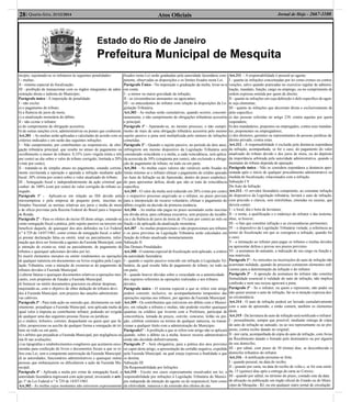 Atos Oﬁciais28| Quarta-feira, 31/12/2014 Jornal de Hoje - 2667-1100
Estado do Rio de Janeiro
Prefeitura Municipal de Mesquita
nicípio, sujeitando-se os infratores às seguintes penalidades:
I - multas;
II - sistema especial de ﬁscalização;
III - proibição de transacionar com os órgãos integrantes da admi-
nistração direta e indireta do Município.
Parágrafo único - A imposição de penalidade:
I - não exclui:
a) o pagamento do tributo;
b) a ﬂuência de juros de mora;
c) a atualização monetária do débito.
II - não exime o infrator:
a) do cumprimento de obrigação acessória;
b) de outras sanções civis, administrativas ou penais que couberem.
Art.301 - As multas serão aplicadas e calculadas de acordo com os
critérios indicados e em razão das seguintes infrações:
I - Não cumprimento, por contribuintes ou responsáveis, de obri-
gação tributária principal, que resulte no atraso de pagamento ou
recolhimento a menor de tributos: 0,33% (zero vírgula trinta e três
por cento) ao dia sobre o valor de tributo corrigido, limitada a 20%
(vinte por cento);
II - tratando-se de simples atraso no pagamento, estando correta-
mente escriturada a operação e apurada a infração mediante ação
ﬁscal: 30% (trinta por cento) sobre o valor atualizado do tributo;
III - Sonegação ﬁscal e independentemente da ação criminal que
couber: de 100% (cem por cento) do valor corrigido do tributo so-
negado;
Parágrafo 1º - Aplicam-se em relação ao ISS devido pela
microempresa e pela empresa de pequeno porte, inscritas no
Simples Nacional, as normas relativas aos juros e multa de mora
e de ofício previstas pela Receita Federal do Brasil para o Imposto
de Renda.
Parágrafo 2º - Para os efeitos do inciso III deste artigo, entende-se
como sonegação ﬁscal a prática, pelo sujeito passivo ou terceiro em
benefício daquele, de quaisquer dos atos deﬁnidos na Lei Federal
n.º 4.729 de 14/07/1965, como crimes de sonegação ﬁscal, a saber:
a) prestar declaração falsa ou omitir, total ou parcialmente, infor-
mação que deva ser fornecida a agentes da Fazenda Municipal, com
a intenção de eximir-se, total ou parcialmente, de pagamento de
tributos e quaisquer adicionais devidos por lei;
b) inserir elementos inexatos ou omitir rendimentos ou operações
de qualquer natureza em documentos ou livros exigidos pela Legis-
lação Tributária, com a intenção de exonerar-se do pagamento de
tributos devidos à Fazenda Municipal;
c) alterar faturas e quaisquer documentos relativos a operações mer-
cantis, com propósito de fraudar a Fazenda Municipal;
d) fornecer ou emitir documentos graciosos ou alterar despesas,
majorando-as, com o objetivo de obter dedução de tributos devi-
dos à Fazenda Municipal, sem prejuízo das sanções administrati-
vas cabíveis.
Parágrafo 3º - Para toda ação ou omissão que, diretamente ou indi-
retamente, prejudique a Fazenda Municipal, será aplicada multa de
igual valor à imposta ao contribuinte infrator, podendo ser exigida
de qualquer uma das seguintes pessoas físicas ou jurídicas:
a) o síndico, leiloeiro, corretor, despachante ou quem quer que fa-
cilite, proporcione ou auxilie de qualquer forma a sonegação de tri-
buto no todo ou em parte;
b) o árbitro que prejudicar a Fazenda Municipal, por negligência ou
má-fé nas avaliações;
c) as tipograﬁas e estabelecimentos congêneres que aceitarem enco-
mendas para confecção de livros e documentos ﬁscais a que se re-
fere esta Lei, sem a competente autorização da Fazenda Municipal;
d) as autoridades, funcionários administrativos e quaisquer outras
pessoas que embaraçarem ou diﬁcultarem a ação da Fazenda Mu-
nicipal;
Parágrafo 4º - Aplicada a multa por crime de sonegação ﬁscal, a
autoridade fazendária ingressará com ação penal, invocando o arti-
go 1º da Lei Federal n.º 4.729 de 14/07/1965.
Art.302 - As multas cujos montantes não estiverem expressamente
ﬁxados nesta Lei serão graduadas pela autoridade fazendária com-
petente, observadas as disposições e os limites ﬁxados nesta Lei.
Parágrafo Único - Na imposição e graduação da multa, levar-se-á
em conta:
I - a menor ou maior gravidade da infração;
II - as circunstâncias atenuantes ou agravantes;
III - os antecedentes do infrator com relação às disposições da Le-
gislação Tributária.
Art.303 - As multas serão cumulativas, quando ocorrer, concomi-
tantemente, o não cumprimento de obrigações tributárias acessória
e principal.
Parágrafo 1º - Apurando-se, no mesmo processo, o não cumpri-
mento de mais de uma obrigação tributária acessória pelo mesmo
sujeito passivo a pena será multiplicada pelo número de infrações
cometidas.
Parágrafo 2º - Quando o sujeito passivo, no período de dois anos,
infringirem um mesmo dispositivo da Legislação Tributária será
considerado reincidente e a multa, a cada reincidência, será aplica-
da acrescida de 50% (cinqüenta por cento), não excluindo a obriga-
ção de pagamento de tributo, no todo ou em parte.
Art.304 - As multas cujos valores são variáveis serão ﬁxadas no
limite mínimo se o infrator efetuar o pagamento de crédito apurado
no Auto de Infração ou de Apreensão, dentro do prazo estabeleci-
do para apresentar defesa, desde que não se trate de reincidência
especíﬁca.
Art.305 - O valor da multa será reduzido em 20% (vinte por cento)
e o respectivo processo arquivado se o infrator, no prazo previsto
para a interposição do recurso voluntário, efetuar o pagamento do
débito exigido na decisão de primeira instância.
Art.306 - As multas não pagas no prazo assinalado serão inscritas
em dívida ativa, para cobrança executiva, sem prejuízo da incidên-
cia e da ﬂuência de juros de mora de 1% (um por cento) ao mês ou
fração e da aplicação da atualização monetária.
Art.307 - As multas proporcionais e não proporcionais aos tributos
e os juros previstos na Legislação Tributária serão calculados em
função do tributo atualizado monetariamente.
Subseção II
Das Demais Penalidades
Art.308 - O sistema especial de ﬁscalização será aplicado, a critério
da autoridade fazendária:
I - quando o sujeito passivo reincidir em infração à Legislação Tri-
butária, da qual resulte falta de pagamento de tributo, no todo ou
em parte;
II - quando houver dúvidas sobre a veracidade ou a autenticidade
dos registros referentes às operações realizadas e aos tributos
devidos.
Parágrafo único - O sistema especial a que se refere este artigo
poderá consistir, inclusive, no acompanhamento temporário das
operações sujeitas aos tributos, por agentes da Fazenda Municipal.
Art.309 - Os contribuintes que estiverem em débito com o Municí-
pio, em relação a tributos e multas, não poderão receber quaisquer
quantias ou créditos que tiverem com a Prefeitura, participar de
concorrência, tomada de preços, convite, concurso, leilão ou pre-
gão, celebrar contratos ou termos de qualquer natureza, ou transa-
cionar a qualquer título com a administração do Município.
Parágrafo1º - A proibição a que se refere este artigo não se aplicará
quando, sobre o débito ou a multa, houver recurso administrativo
ainda não decidido deﬁnitivamente.
Parágrafo 2º - Será obrigatória, para a prática dos atos previstos
no caput deste artigo, a apresentação da certidão negativa, expedida
pela Fazenda Municipal, na qual esteja expressa a ﬁnalidade a que
se destina.
Subseção III
Da Responsabilidade por Infrações
Art.310 - Exceto nos casos expressamente ressalvados em lei, a
responsabilidade por infrações à Legislação Tributária do Municí-
pio independe da intenção do agente ou do responsável, bem como
da efetividade, natureza e da extensão dos efeitos do ato.
Art.311 - A responsabilidade é pessoal ao agente:
I - quanto às infrações conceituadas por lei como crimes ou contra-
venções, salvo quando praticadas no exercício regular de adminis-
tração, mandato, função, cargo ou emprego, ou no cumprimento de
ordem expressa emitida por quem de direito;
II - quanto às infrações em cuja deﬁnição o dolo especíﬁco do agen-
te seja elementar;
III - quanto às infrações que decorram direta e exclusivamente de
dolo especíﬁco:
a) das pessoas referidas no artigo 239, contra aquelas por quem
respondem;
b) dos mandatários, prepostos ou empregados, contra seus mandan-
tes, preponentes ou empregadores;
c) dos diretores, gerentes ou representantes de pessoas jurídicas de
direito privado, contra estas.
Art.312 - A responsabilidade é excluída pela denúncia espontânea
da infração, acompanhada, se for o caso, do pagamento do valor
atualizado do tributo devido e dos juros de mora, ou do depósito
da importância arbitrada pela autoridade administrativa, quando o
montante do tributo dependa de apuração.
Parágrafo único - Não se considera espontânea a denúncia apre-
sentada após o início de qualquer procedimento administrativo ou
medida de ﬁscalização, relacionados com a infração.
Subseção I V
Do Auto de Infração
Art.313 - O servidor fazendário competente, ao constatar infração
de dispositivo da Legislação tributária, lavrará o auto de infração,
com precisão e clareza, sem entrelinhas, emendas ou rasuras, que
deverá conter:
I - o local, dia e hora da lavratura;
II - o nome, a qualiﬁcação e o endereço do infrator e das testemu-
nhas, se houver;
III - o fato que constitui infração e as circunstâncias pertinentes;
IV - o dispositivo da Legislação Tributária violada; a referência ao
termo de ﬁscalização em que se consignou a infração, quando for
o caso;
V - a intimação ao infrator para pagar os tributos e multas devidos
ou apresentar defesa e provas nos prazos previstos.
VI - a assinatura do autuante, a indicação de seu cargo ou função e
sua matrícula.
Parágrafo 1º - As omissões ou incorreções do auto de infração não
acarretam nulidade, quando do processo constarem elementos suﬁ-
cientes para a determinação da infração e do infrator.
Parágrafo 2º - A aposição da assinatura do infrator não constitui
formalidade essencial à validade do auto de infração, não implica
conﬁssão e nem sua recusa agravará a pena.
Parágrafo 3º - Se o infrator, ou quem o represente, não puder ou
não quiser assinar o auto de infração, far-se-á menção expressa des-
sa circunstância.
Art.314 - O auto de infração poderá ser lavrado cumulativamente
com o auto de apreensão, e então conterá, também os elementos
deste.
Art.315 - Da lavratura do auto de infração será notiﬁcado o infrator:
I - pessoalmente, sempre que possível, mediante entrega de cópia
do auto de infração ao autuado, ou ao seu representante ou ao pre-
posto, contra recibo datado no original;
II - por carta, acompanhada de cópia do auto de infração, com Aviso
de Recebimento datado e ﬁrmado pelo destinatário ou por alguém
do seu domicílio;
III - por edital, com prazo de 30 (trinta) dias, se desconhecido o
domicílio tributário do infrator.
Art.316 - A notiﬁcação presume-se feita:
I - quando pessoal, na data do recibo;
II - quando por carta, na data do recibo de volta e, se for esta emiti-
da, 15 (quinze) dias após a entrega da carta ao Correio;
III - quando por edital, no término do prazo, contado este da data
de aﬁxação ou publicação em órgão oﬁcial do Estado ou do Muni-
cípio de Mesquita - RJ, ou em qualquer outro jornal de circulação
 
