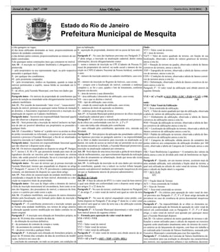 Estado do Rio de Janeiro
Prefeitura Municipal de Mesquita
Atos Oﬁciais 3Quarta-feira, 31/12/2014 |Jornal de Hoje - 2667 -1100
c) das garagens ou vagas;
d) das áreas ediﬁcadas destinadas ao lazer, proporcionalmente ao
número de unidades construídas;
e) das demais partes comuns, proporcionalmente ao número de uni-
dades construídas;
f) de quaisquer outras construções úteis que constarem no imóvel.
Art. 10 - A inscrição no Cadastro Imobiliário é obrigatória e será
promovida:
I - pelo proprietário ou seu representante legal, ou pelo respectivo
possuidor a qualquer título;
II - por qualquer dos condôminos;
III - pelo promitente comprador;
IV - pelo inventariante, síndico ou liquidante, quando se tratar de
imóveis pertencentes a espólio, massa falida ou sociedade em li-
quidação;
V - de ofício, pela Fazenda Municipal, com base nos dados que
dispuser.
Parágrafo único - Os imóveis de propriedade de contribuintes que
gozem de isenção ou imunidade serão obrigatoriamente inscritos no
cadastro imobiliário.
Art. 11 - Por ocasião da transmissão “inter vivos”, “causa-mortis”,
doação do imóvel, permuta ou quaisquer outras formas de mutação
de domínio, o funcionário responsável promoverá a inscrição ou a
atualização do registro no Cadastro Imobiliário.
Parágrafo único - Incorrerá em responsabilidade funcional aquele
que não observar o disposto neste artigo.
Art. 12 – Será promovida a inscrição do imóvel inclusive na hipó-
tese de não ser possível identiﬁcar seu proprietário ou possuidor a
qualquer título.
Art. 13 - Concedido o “habite-se” a prédio novo ou aceitas as obras
de prédio reconstruído ou reformado, o responsável pela concessão
remeterá o processo à Fazenda Municipal, a ﬁm de ser atualizada a
respectiva inscrição no Cadastro Imobiliário.
Parágrafo único - Incorrerá em responsabilidade funcional aquele
que não observar o disposto neste artigo.
Art. 14 - Os imóveis enquadrados no disposto no artigo 5º, Parágra-
fo 1º, incisos I, II, III e IV, que possuírem testada para mais de um
logradouro deverão ser inscritos pelo mais importante no sistema
viário; não sendo possível a distinção, far-se-á a inscrição pelo lo-
gradouro onde se localizar a menor testada.
Parágrafo único - No caso de terreno que já possua inscrição na
Fazenda Municipal, mesmo que enquadrado no disposto no artigo
5º, Parágrafo 1º, incisos I, II, III e IV, prevalecerá o endereçamento
existente, em detrimento do disposto no caput deste artigo.
Art. 15 - Para efeito de caracterização da unidade imobiliária, será
considerada a situação de fato do bem imóvel, abstraindo-se a des-
crição no respectivo título de propriedade.
Parágrafo único - Em caso de litígio sobre o domínio do imóvel,
a ﬁcha de inscrição mencionará tal circunstância, bem como os no-
mes dos litigantes, dos possuidores do imóvel, a natureza do feito,
o juízo e o cartório por onde correr a ação.
Art. 16 - O cadastro imobiliário, sem prejuízo de outros elementos
obtidos pela ﬁscalização, será formado pelos dados da inscrição e
respectivas alterações.
Parágrafo 1º - O contribuinte promoverá a inscrição sempre que
se formar uma unidade imobiliária, nos termos do artigo anterior,
e alteração quando ocorrer modiﬁcação nos dados contidos no ca-
dastro original.
Parágrafo 2º - A inscrição será efetuada em formulário próprio, no
prazo de 30 (trinta) dias contados da data da:
I – da obtenção da escritura deﬁnitiva;
II – da assinatura do contrato de compra e venda;
III – da assinatura do contrato de cessão;
IV – da posse exercida a qualquer título.
Parágrafo 3º - A alteração será efetuada em formulário próprio, no
prazo de 30 (trinta) dias contados da data da ocorrência da modiﬁ-
cação, inclusive nos casos de:
I - conclusão da construção, no todo ou em parte, em condições de
uso ou habitação;
II - aquisição de propriedade, domínio útil ou posse de bem imó-
vel.
Parágrafo 4º - No caso das hipóteses previstas nos Parágrafo 2º e
3º deste artigo, a inscrição ou atualização cadastral, dentre outras
informações, deverá obrigatoriamente conter:
I – nome e número de inscrição no CPF (Cadastro de Pessoas Fí-
sicas) do proprietário do imóvel, ou razão social e número de ins-
crição no CNPJ (Cadastro Nacional da Pessoa Jurídica), conforme
o caso;
II – número da inscrição anterior no cadastro imobiliário, caso exis-
ta;
III – número da inscrição no Registro de Imóveis, caso exista;
IV – croquis com a localização do imóvel, contendo o endereço
completo e, se for o caso, quadra e lote de loteamento, conforme
disposto em decreto;
V – área do terreno e suas dimensões;
VI – área ediﬁcada e dimensões da ediﬁcação, caso exista;
VII – uso a que se destina o imóvel;
VIII – tipo de ediﬁcação, caso exista;
IX – estado de conservação da ediﬁcação, caso exista;
X – natureza do título de aquisição ou domínio;
XI – endereço para entrega de avisos.
Art. 17 - A Fazenda Municipal poderá promover de ofício inscrição
e atualização cadastral para o imóvel.
Parágrafo 1º - A inscrição ou a atualização cadastral será promovi-
da de ofício em conformidade com Art.16 , § 2º e 3º:
I - caso não tenha sido efetuada pelo contribuinte
II - caso efetuado pelo contribuinte, apresentar erro, omissão ou
falsidade.
Parágrafo 2º - Sem prejuízo da aplicação das penalidades cabíveis,
nas hipóteses previstas no parágrafo anterior e na impossibilidade
de se obter os dados necessários para inscrição ou atualização ca-
dastral, em razão do acesso ao imóvel não ser permitido ou no caso
do mesmo encontrar-se fechado, a Fazenda Municipal promoverá a
inscrição ou atualização cadastral por estimativa.
Art. 18 - Será objeto de uma única inscrição a gleba de terra despro-
vida de melhoramentos, cujo aproveitamento dependa da realização
de obra de arruamento ou urbanização, desde que nessa não exista
loteamento aprovado.
Art. 19 - A retiﬁcação da inscrição ou de seus dados por iniciativa
do contribuinte, quando vise a reduzir ou excluir tributo lançado,
somente será admissível mediante comprovação inequívoca do erro
em que se fundamente através de processo administrativo.
Seção IV
Da Base de Cálculo
Art. 20 - A base de cálculo do IPTU é o valor venal do bem imóvel,
o qual será obtido em conformidade com o disposto neste artigo e
nos artigos 21 e 22 desta lei.
Parágrafo 1º - No caso de terreno, conforme disposto no Parágrafo
1º, do artigo 5º, o valor venal do imóvel será igual ao valor da terra
nua;
Parágrafo 2º - No caso de imóvel enquadrado como prédio, con-
forme disposto no Parágrafo 2º do artigo 5º desta lei, o valor venal
do imóvel será igual ao valor da terra nua e da ediﬁcação conside-
rados em conjunto.
Parágrafo 3º - A Fazenda Municipal determinará o valor venal do
bem imóvel através do seguinte critério:
I – Fórmula para apuração do valor venal do imóvel
VVI = VVT + VVE
onde:
VVI = Valor venal do imóvel
VVT = Valor venal do terreno
VVE = valor venal da ediﬁcação:
Parágrafo 2º - O valor venal do terreno será obtido através da se-
guinte fórmula:
VVT = AT x Vm²T x (SIT + TOP + CON+ DEL)
4
Onde:
VVT = Valor venal do terreno;
AT = área do terreno;
Vm²T = Valor do metro quadrado de terreno, em função de sua
localização, observada a tabela de valores genéricos de terrenos,
anexa a esta lei;
SIT = Situação do terreno na quadra, observada a tabela de fatores
corretivos de terrenos, anexa a esta lei;
TOP = Topograﬁa do terreno, observada a tabela de fatores correti-
vos de terrenos, anexa a esta lei;
CON = Condições do terreno, observada a tabela de fatores correti-
vos de terrenos anexa a esta lei;
DEL= Delimitação, observada a tabela de fatores corretivos de ter-
renos anexa a esta lei;
Parágrafo 3º - O valor venal da ediﬁcação será obtido através da
seguinte fórmula:
VVE =AC x Vm2E x(ALI+ POS + LOC + PAD) x( CAT) x FBL
4 100
onde:
VVE= Valor Venal da Ediﬁcação
AC = Área construída da ediﬁcação;
Vm²E = Valor do metro quadrado por tipo de ediﬁcação, observada
a tabela de valores de ediﬁcações anexa a esta lei;
ALI = Alinhamento da ediﬁcação, observada a tabela de fatores
corretivos de ediﬁcações anexa a esta lei;
POS = Posição da ediﬁcação no terreno, observada a tabela de fato-
res corretivos de ediﬁcações anexa a esta lei;
LOC = Localização da ediﬁcação no terreno, observada a tabela de
fatores corretivos de ediﬁcações anexa a esta lei;
PAD = Padrão da ediﬁcação no terreno, observada a tabela de fato-
res corretivos de ediﬁcações anexa a esta lei;
CAT = Categoria da ediﬁcação, obtida através do somatório dos
pontos relativos aos componentes da ediﬁcação divididos por 100
(cem), observada a tabela de Categoria de Construção anexa a esta
lei;
FBL= Fator Benfeitorias Logradouro = A somatória dos valores da
tabela anexa a esta lei dividido pelo total de benfeitorias no logra-
douro.
Parágrafo 4º - Quando, em um mesmo terreno, existirem mais de
uma unidade ediﬁcada, será calculada a fração ideal de terreno, a
qual será utilizada no cálculo do valor venal do terreno. A fórmula
para o cálculo da fração ideal é a seguinte:
FIT = ACU X AT
ATC
Onde:
FIT = Fração Ideal de Terreno
ACU = Área construída da Unidade
AT = Área do Terreno
ATC = Área total construída no terreno
Parágrafo 5º - Os critérios para apuração do valor venal do imó-
vel previstos nos Parágrafo 1º, 2º, 3º e 4º deste artigo deixarão de
prevalecer no caso de existência de prova documental inequívoca
em contrário.
Parágrafo 6º - Na impossibilidade de se obter os elementos ne-
cessários para aplicação da fórmula de apuração do valor venal do
imóvel em conformidade com os Parágrafos 1º, 2º, 3º e 4º deste
artigo, o valor venal do imóvel será apurado por quaisquer meios
que a Fazenda Municipal dispuser.
Art. 21 - Os valores unitários de metro quadrado de terrenos e edi-
ﬁcações a serem utilizados para o cálculo do imposto no exercício
seguinte serão atualizados anualmente antes do término do exercí-
cio anterior ao do lançamento do imposto, com base em trabalho a
ser realizado pela Comissão de Valores Imobiliários, nomeada pelo
Executivo Municipal e constituída para esse ﬁm especíﬁco.
Parágrafo 1º - O trabalho da Comissão de Valores Imobiliários de-
verá considerar para sua avaliação as alterações nas características
dos imóveis, nos equipamentos urbanos e nas melhorias decorren-
 
