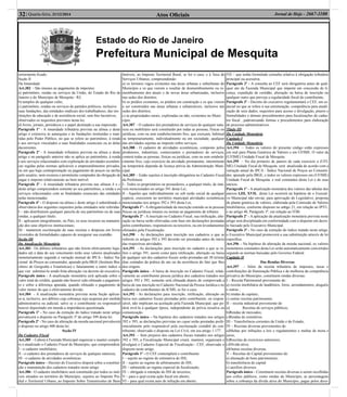 Atos Oﬁciais32| Quarta-feira, 31/12/2014 Jornal de Hoje - 2667-1100
Estado do Rio de Janeiro
Prefeitura Municipal de Mesquita
teriormente ﬁxado.
Seção II
Da Imunidade
Art.382 - São imunes ao pagamento de impostos:
a) patrimônio, rendas ou serviços da União, do Estado do Rio de
Janeiro e do Município de Mesquita - RJ;
b) templos de qualquer culto;
c) patrimônio, rendas ou serviços de partidos políticos, inclusive
suas fundações, das entidades sindicais dos trabalhadores, das ins-
tituições de educação e de assistência social, sem ﬁns lucrativos,
observados os requisitos previstos nesta lei;
d) livros, jornais, periódicos e o papel destinado a sua impressão.
Parágrafo 1º - A imunidade tributária prevista na alínea a deste
artigo é extensiva às autarquias e às fundações instituídas e man-
tidas pelo Poder Público, no que se refere ao patrimônio, à renda
e aos serviços vinculados a suas ﬁnalidades essenciais ou às delas
decorrentes.
Parágrafo 2º - A imunidade tributária prevista na alínea a deste
artigo e no parágrafo anterior não se aplica ao patrimônio, à renda
e aos serviços relacionados com exploração de atividades econômi-
cas regidas pelas normas aplicáveis a empreendimentos privados,
ou em que haja contraprestação ou pagamento de preços ou tarifas
pelo usuário, nem exonera o promitente comprador da obrigação de
pagar o imposto relativamente ao bem imóvel.
Parágrafo 3º - A imunidade tributária prevista nas alíneas b e c
deste artigo compreendem somente ao seu patrimônio, a renda e os
serviços relacionados com as ﬁnalidades essenciais das entidades
nelas mencionadas.
Parágrafo 4º - O disposto na alínea c deste artigo é subordinado à
observância dos seguintes requisitos pelas entidades nele referidas:
I – não distribuírem qualquer parcela de seu patrimônio ou de suas
rendas, a qualquer título;
II - aplicarem integralmente, no País, os seus recursos na manuten-
ção dos seus objetivos institucionais;
III - manterem escrituração de suas receitas e despesas em livros
revestidos de formalidades capazes de assegurar sua exatidão.
Seção III
Da Atualização Monetária
Art.383 - Os débitos tributários que não forem efetivamente liqui-
dados até a data do seu vencimento terão seus valores atualizados
monetariamente segundo a variação mensal do IPCA - Índice Na-
cional de Preços ao consumidor, apurado pela IBGE (Instituto Bra-
sileiro de Geograﬁa e Estatísticas) e futuramente a outro índice a
que vier substituí-lo sendo feita alteração via decreto do executivo.
Parágrafo único - A atualização monetária será aplicada sobre o
valor total do crédito, quando não houver sido efetuado o pagamen-
to e sobre a diferença apurada, quando efetuado o pagamento de
valor menor do que o efetivamente devido.
Art.384 - A atualização monetária prevista nesta Seção aplicar-
se-á, inclusive, aos débitos cuja cobrança seja suspensa por medida
administrativa ou judicial, salvo se o contribuinte ou responsável
houver depositado em moeda a importância questionada.
Parágrafo 1º - No caso da extinção do índice tratado neste artigo
prevalecerá o disposto no Parágrafo 3º do artigo 399 desta lei.
Parágrafo 2º - No caso de alteração da moeda nacional prevalecerá
o disposto no artigo 400 desta lei.
Seção IV
Do Cadastro Fiscal
Art.385 - Caberá à Fazenda Municipal organizar e manter comple-
to e atualizado o Cadastro Fiscal do Município, que compreenderá:
I - o cadastro imobiliário;
II - o cadastro dos prestadores de serviços de qualquer natureza;
III - o cadastro de atividades econômicas.
Parágrafo único – Decreto do Executivo disporá sobre a constitui-
ção e manutenção dos cadastros tratados neste artigo.
Art.386 - O cadastro imobiliário será constituído por todos os imó-
veis situados no território do Município, sujeitos ao Imposto Pre-
dial e Territorial Urbano, ao Imposto Sobre Transmissões de Bens
Imóveis, ao Imposto Territorial Rural, se for o caso, e à Taxa de
Serviços Urbanos, compreendendo:
a) os terrenos vagos existentes nas áreas urbanas e suburbanas do
Município e os que vierem a resultar de desmembramento ou re-
membramento dos atuais e de novas áreas urbanizadas, inclusive
nas sedes dos distritos;
b) os prédios existentes, os prédios em construção e os que vierem
a ser construídos nas áreas urbanas e urbanizáveis, inclusive nas
sedes dos distritos;
c) as propriedades rurais, exploradas ou não, existentes no Muni-
cípio.
Art.387 - O cadastro dos prestadores de serviços de qualquer natu-
reza ou mobiliário será constituído por todas as pessoas, físicas ou
jurídicas, com ou sem estabelecimento ﬁxo, que exerçam, habitual
ou temporariamente, individualmente ou em sociedade, qualquer
das atividades sujeitas ao imposto sobre serviços.
Art.388 - O cadastro de atividades econômicas, composto pelos
produtores, industriais, comerciantes e prestadores de serviços,
conterá todas as pessoas, físicas ou jurídicas, com ou sem estabele-
cimento ﬁxo, cujo exercício da atividade permanente, intermitente
ou temporária dependa de licença prévia da Administração Muni-
cipal.
Art.389 - Estão sujeitos à inscrição obrigatória no Cadastro Fiscal
da Prefeitura:
I - Todos os proprietários ou possuidores, a qualquer titulo, de imó-
veis mencionados no artigo 391 desta Lei;
II - Aqueles que individualmente ou sob razão social de qualquer
espécie, exercerem no território municipal atividades econômicas
mencionadas nos artigos 392 e 393 desta Lei,
Parágrafo 1º - Aobrigatoriedade da inscrição estende-se às pessoas
físicas ou jurídicas imunes ou isentas ao pagamento de tributos.
Parágrafo 2º - A inscrição no Cadastro Fiscal, sua retiﬁcação, alte-
ração ou baixa serão efetivadas com base em declarações prestadas
pelos contribuintes, responsáveis ou terceiros, ou em levantamentos
efetuados pela Fiscalização.
Art.390 - As declarações para inscrição nos cadastros a que se
referem os artigos 392 e 393 deverão ser prestadas antes do início
das respectivas atividades.
Art.391 - As declarações para inscrição no cadastro a que se re-
fere o artigo 391, assim como para retiﬁcação, alteração ou baixa
de qualquer um dos cadastros ﬁscais serão prestadas até 30 (trinta)
dias contados da prática do ato ou da ocorrência do fato que lhes
deu origem.
Parágrafo único - A baixa de inscrição no Cadastro Fiscal, relati-
vamente ao contribuinte pessoa jurídica dos cadastros tratados nos
artigos 392 e 393, somente será efetuada depois de comprovada a
baixa de sua inscrição no Cadastro Nacional da Pessoa Jurídica e no
cadastro de contribuintes do ICMS, se for o caso.
Art.392 - As declarações para inscrição, retiﬁcação, alteração ou
baixa nos cadastros ﬁscais prestadas pelo contribuinte, ou respon-
sável, não implicam na aceitação pela Fazenda Municipal, que po-
derá revê-la a qualquer época, independente de prévia ressalva ou
comunicação.
Parágrafo único – Na hipótese dos cadastros tratados nos artigos
392 e 393, as declarações previstas no caput serão prestadas prefe-
rencialmente pelo responsável pela escrituração contábil do con-
tribuinte, observado o disposto na Lei Civil, em seu artigo 1.177.
Art.393 – Sem prejuízo dos cadastros ﬁscais tratados nos artigos
392 e 393, a Fiscalização Municipal criará, manterá, organizará e
divulgará o Cadastro Especial de Fiscalização - CEF, observado o
disposto neste artigo.
Parágrafo 1º - O CEF contemplará o contribuinte:
I – sujeito ao regime de estimativa do ISS;
II – sujeito ao regime de arbitramento do ISS;
III – submetido ao regime especial de ﬁscalização;
IV – obrigado à retenção do ISS de terceiros;
V – para o qual exista ação ﬁscal em aberto;
VI – para qual exista auto de infração em aberto;
VII – que tenha formulado consulta relativa à obrigação tributária
principal ou acessória.
Parágrafo 2º - A consulta ao CEF será obrigatória antes de qual-
quer ato da Fazenda Municipal que importe em concessão de li-
cença, expedição de certidão, alteração ou baixa de inscrição ou
qualquer outro que preveja a regularidade ﬁscal do contribuinte.
Parágrafo 3º - Decreto do executivo regulamentará o CEF, em es-
pecial no que se refere à sua estruturação, competência para atuali-
zação de seus dados, requisitos para acesso e divulgação, prazos e
formalidades e demais procedimentos para ﬁscalizações do cadas-
tro ﬁscal , padronizando formas e procedimentos para elaboração
de processo administrativos.
Título III
Da Unidade Monetária
Capítulo I
Da Unidade Monetária
Art.394 – Todos os valores do presente código estão expressos
em real para Planta Genérica de Valores e em UFIME. O valor da
(UFIME) Unidade Fiscal de Mesquita.
Art.395 – No dia primeiro de janeiro de cada exercício a (UFI-
ME) Unidade Fiscal de Mesquita. será atualizada de acordo com a
variação anual do IPCA - Índice Nacional de Preços ao Consumi-
dor, apurado pela IBGE, e todos os valores expressos em (UFIME)
Unidade Fiscal de Mesquita. e real constantes desta Lei e de seus
anexos.
Parágrafo 1º - A atualização monetária dos valores das tabelas dos
anexos I,III, XVII, desta Lei ocorrerá na hipótese de o Executi-
vo Municipal não enviar, para aprovação do Legislativo, proposta
de planta genérica de valores, elaborada pela Comissão de Valores
Imobiliários, conforme disposto no artigo 21, em relação ao IPTU,
e no artigo 40, Parágrafo 3º, em relação ao ITBI.
Parágrafo 2º - A aplicação da atualização monetária prevista neste
artigo será disciplinada em conformidade com o disposto em decre-
to baixado pelo Executivo Municipal.
Parágrafo 3º - No caso da extinção do índice tratado neste artigo,
o Executivo Municipal promoverá a sua substituição através de lei
especíﬁca.
Art.396 – Na hipótese de alteração da moeda nacional, os valores
monetários constantes desta Lei serão automaticamente convertidos
segundo as normas baixadas pelo Governo Federal.
Capítulo II
Das Rendas Diversas
Art.397 - Além da receita tributária de impostos, taxas e
contribuições de Iluminação Pública e de melhoria da competência
privativa do Município, constituem rendas diversas:
I – Receita Patrimonial proveniente de:
a) receita imobiliária de laudêmios, foros, arrendamentos, aluguéis
e outras ;
b) rendas de capitais;
c) outras receitas patrimoniais
II – receita industrial proveniente de:
a) Receitas de serviços públicos;
b)Rendas de mercados;
c)Rendas de cemitérios.
III – Transferência correntes da União e do Estado;
IV – Receitas diversas provenientes de:
a)Multas por infrações a leis e regulamentos e multas de mora e
juros;
b)Receitas de exercícios anteriores;
c)Dívida ativa;
d)Outras receitas diversas.
V – Receitas de Capital provenientes de:
a) alienação de bens patrimoniais;
b) transferência de capital
c) auxílios diversos.
Parágrafo único – Constituem receitas diversas a serem recolhidas
aos cofres públicos, como rendas do Município, as percentagens
sobre a cobrança da dívida ativa do Município, pagas pelos deve-
 
