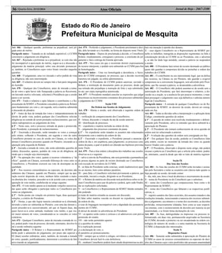 Atos Oﬁciais36| Quarta-feira, 31/12/2014 Jornal de Hoje - 2667-1100
Estado do Rio de Janeiro
Prefeitura Municipal de Mesquita
Art. 466 – Qualquer questão, preliminar ou prejudicial, será jul-
gada antes do mérito.
Parágrafo único – Tratando-se de nulidade suprimível, o CCMM
converterá o julgamento em diligência.
Art. 467 – Rejeitada a preliminar ou a prejudicial, se com elas não
for incompatível a apreciação do mérito, seguir-se-á a discussão e
julgamento da matéria principal, sobre esta devendo pronunciar-
se, também, os Conselheiros cujos votos foram vencidos naquelas
questões.
Art. 468 – O julgamento, uma vez iniciado e salvo pedido de vista
ou diligência, não será interrompido.
Art. 469 – O relatório deverá ser sempre lido e fará parte integrante
do Acórdão.
Art. 470 – Qualquer dos Conselheiros, antes de iniciada a toma-
da de votos e após haver sido franqueada a palavra ao Recorrente,
em havendo motivo relevante, solicitará à Presidência que a sessão
passe a ser secreta.
Art. 471 – Findo o relatório e após falarem o contribuinte e o Re-
presentante da SEMEF, o Presidente concederá a palavra ao Relator
para fundamentar seu voto e, em seguida, será a matéria submetida
à discussão do plenário.
§ 1º – Antes da fase de tomada dos votos e independentemente do
direito de pedir vista, poderá qualquer dos Conselheiros solicitar
diligências no sentido de serem prestados esclarecimentos, que con-
sidere indispensáveis ao julgamento do feito.
§ 2º – Neste caso, será o processo retirado de pauta e promovida,
pelo Presidente, a prestação de esclarecimentos.
§ 3º – Encerrada a discussão, serão tomados os votos a começar
pelo relator, colhendo o Presidente, em seguida o voto do outro
Conselheiro presente no caso de sessão em Câmara, os votos dos
demais Conselheiros presentes quando em Plenário, iniciando-se a
apuração pela esquerda do Relator.
§ 4º – Iniciada a tomada de votos, não serão admitidas questões de
ordem, discussões, apartes, pedidos de vista ou de diligência, de
modo que a votação seja interrompida.
§ 5º – Na apuração dos votos, quanto à recursos voluntários e “de
ofício”, quando em Câmara, ocorrendo diferença de votos entre os
Conselheiros, o Presidente exercerá seu voto de desempate ou de
qualidade.
§ 6º – Nos recursos extraordinários ou especiais, de decisões não
unânimes das Câmaras, quando em Plenário, sempre que na apu-
ração ocorrer dispersão de votos, nenhum deles reunindo a maio-
ria absoluta dos votantes, proceder-se-á de acordo com a norma de
apuração de voto médio, estabelecida no artigo seguinte.
Art. 472 – O voto médio apurar-se-á mediante votações sucessivas,
das quais serão obrigados a participar todos os Conselheiros pre-
sentes ao julgamento.
§ 1º – Serão postas em votação em primeiro lugar, duas quaisquer
soluções, a critério do Presidente.
§ 2º – Destas, a que não lograr maioria considerar-se-á eliminada,
devendo a outra ser submetida ao Plenário, com uma das demais e,
assim proceder-se-á sucessivamente, até que só ﬁquem duas, das
quais haver-se-á como adotada, mediante voto médio, a que reu-
nir maior número de votos, considerando-se os vencidos os votos
contrários.
Art. 473 – Qualquer Conselheiro, antes de iniciada a tomada de vo-
tos, poderá pedir vista do processo, devendo, entretanto, devolve-lo
até a sessão ordinária seguinte.
Parágrafo único – O Relator e o Representante da SEMEF po-
derão pedir o adiamento do julgamento, por prazo não superior a
02 (duas) sessões ordinárias, antes, também, de iniciada a tomada
de votos, quando, justiﬁcadamente, demonstrar a existência de fato
novo trazido ao julgamento.
Art. 474 – Proferido o julgamento, o Presidente proclamará a deci-
são, dele lavrando-se o Acórdão, na forma do disposto neste Título.
Parágrafo único – Depois de proclamada a decisão, o Conselheiro
Relator, imediatamente, consignará o processo, a conclusão do jul-
gamento e fará a entrega da Ementa aprovada.
Art. 475 – Nos casos em que o recorrente desistir expressamente
do recurso interposto, o pedido será submetido ao CCMM para ﬁns
de homologação.
Parágrafo único – Uma vez homologada a desistência, o Secre-
tário do CCMM consignará, no processo, que a decisão recorrida
transitou em julgado, na esfera administrativa.
Art. 476 – O Presidente do CCMM poderá autorizar, ouvindo o
Relator, a restituição de documento junto ao processo, desde que
sua retirada não prejudique a instrução do feito e seja substituído,
no ato, por cópia reprográﬁca autenticada.
Art. 477 – O Presidente mandará cancelar as expressões que julgar
descorteses ou inconvenientes constantes dos processos submetidos
a julgamento do CCMM.
Seção VIII
Da Ordem nas Sessões de Julgamento
Art. 478 – Aberta a sessão, será observada a seguinte ordem de
trabalho:
I – veriﬁcação de comparecimento dos Conselheiros;
II – leitura, discussão e votação da ata da sessão anterior;
III – distribuição de processos;
IV – expediente e matéria incluída na ordem do dia;
V – julgamento dos processos constantes da pauta.
§ 1º – No expediente serão tratados os assuntos não relacionados
diretamente com a matéria da ordem do dia.
§ 2º – Encerrado o expediente, o Presidente passará a anunciar a
ordem do dia e, em seqüência, para julgamento, os processos cons-
tantes da pauta, a qual só poderá ser alterada nas hipóteses previstas
neste Título.
Art. 479 – Para a boa ordem e disciplina dos trabalhos nas sessões,
observar-se-á o seguinte:
I – salvo a convite da Presidência, não será permitida a permanência
de pessoa alguma na parte do recinto destinado aos Conselheiros,
com exceção de servidores do CCMM;
II – as falas do Presidente serão concisas, sendo inadmissíveis apar-
tes ao mesmo, bem como debates paralelos;
III – para falar, o Conselheiro solicitará previamente a palavra, que
concedida, iniciará a oração, dirigindo-se ao Presidente;
IV – o Relator da matéria em discussão terá preferência sobre os de-
mais Conselheiros para usar da palavra e poderá, após cada Orador,
dar as explicações solicitadas;
V – os Conselheiros e o Representante da SEMEF falarão sentados,
não podendo:
a) tratar de matéria estranha ao assunto em discussão;
b) falar sobre matéria vencida ou discutir no expediente, matéria
da ordem do dia;
c) usar de linguagem incompatível com a dignidade dos pronuncia-
mentos do CCMM ;
d) deixar de atender às advertências do Presidente.
VI – os apartes serão curtos e corteses e só admissíveis com prévia
permissão do orador;
VII – não serão permitidos apartes:
a) a questões de ordem;
b) a explicação pessoal;
c) a declaração de voto, e;
d) paralelos ao pronunciamento.
VIII – sempre que se referir a colegas, servidores e contribuintes, o
Conselheiro deverá fazê-lo com deferência;
IX – nenhum Conselheiro poderá fazer alusão desprimorosa ou atri-
buir má intenção à opinião dos demais;
X – caso algum Conselheiro ou o Representante da SEMEF per-
turbe os trabalhos, transgrida as disposições regimentais ou falte à
consideração devida ao CCMM ou ao Presidente, este o advertirá
e, se não for dede logo atendido, cassará a palavra ou suspenderá
a sessão.
Art. 480 – O Presidente fará retirar do recinto destinado ao público
quem não guardar a compostura devida ou perturbar a ordem dos
trabalhos do CCMM.
Art. 481 – O contribuinte ou seu representante legal, que na defesa
dos recursos, na Câmara ou em Plenário, não guardar a exigível
compostura ou a conveniente linguagem, será advertido pelo Presi-
dente, que lhe cassará a palavra, se desatendida a advertência.
Art. 482 – O Conselheiro não poderá ausentar-se da sessão sem a
autorização do Presidente, que fará interromper o relatório, a dis-
cussão ou a oração, se a ausência for por poucos momentos, e man-
dará prosseguir o julgamento caso seja deﬁnitiva e subsista número
legal de Conselheiros.
Parágrafo único – A retirada de qualquer Conselheiro ou do Re-
presentante da SEMEF, no decorrer da sessão, deverá ser consig-
nada em Ata.
Art. 483 – Todas as dúvidas sobe a interpretação e a aplicação deste
Código, constituirão questões de ordem.
§ 1º – A questão de ordem será resolvida imediatamente e deﬁniti-
vamente pelo Presidente, salvo se entender que deva submetê-la a
apreciação do Plenário.
§ 2º – O Presidente não tomará conhecimento de nova questão de
ordem sem ter solucionado a anterior.
§ 3º – A solução das questões de ordem será consignada em Ata.
§ 4º – Em qualquer fase da sessão, poderão os Conselheiros falar
pela ordem, exceto no momento da tomada dos votos ou quando
houver Orador com a palavra.
§ 5º – O Presidente, observado o disposto neste artigo, não poderá
recusar a palavra ao Conselheiro que a solicite pela ordem, poden-
do, entretanto, cassá-la desde que não se trate de matéria regimen-
tal.
Seção IX
Das Atas das Sessões
Art. 484 – As Atas das sessões do CCMM serão lavradas e assina-
das pelo Secretário e nelas se resumirá com clareza tudo quanto se
haja passado na sessão, devendo conter:
I – dia, mês, ano, hora e local da abertura e encerramento da sessão;
II – nome do Presidente ou do Conselheiro que o substituir;
III – nome dos Conselheiros que compareceram, bem como o do
Representante da SEMEF;
IV – nome dos Conselheiros que faltaram e as respectivas justiﬁ-
cativas, e;
V – registro sumário dos fatos ocorridos, dos assuntos tratados e das
resoluções tomadas, mencionando a natureza dos recursos submeti-
dos a julgamento, seu número e o nome dos recorrentes, as decisões
proferidas, minuciosamente relatadas, bem como as suas respecti-
vas ementas, com o esclarecimento de decisões por maioria ou por
unanimidade, e se foram feitas declarações de voto.
Art. 485 – As Atas, datilografadas ou impressas via processo in-
formatizado, em duas vias, permanecerão arquivadas na Secretaria
do CCMM, devendo a primeira via ser encadernada na ordem cro-
nológica de número de sessão e a outra mantida na Secretaria do
CCMM, à disposição dos interessados.
Seção X
Disposições Finais
Art. 486 – Somente serão submetidos à apreciação do Plenário do
CCMM os casos de recursos extraordinários ou especiais de deci-
sões das Câmaras cujos votos proferidos não possuam unanimidade
 