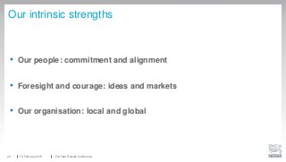 Our intrinsic strengths
• Our people: commitment and alignment
• Foresight and courage: ideas and markets
• Our organisation: local and global
19 February 2015 Full-Year Results Conference29
 