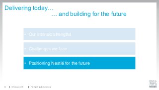 19 February 2015 Full-Year Results Conference36
• Our intrinsic strengths
• Challenges we face
• Positioning Nestlé for the future
Delivering today…
… and building for the future
 