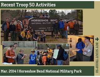 BOYSCOUTTROOP50
Recent Troop 50 Activities
Mar. 2014 | Horseshoe Bend National Military Park
 