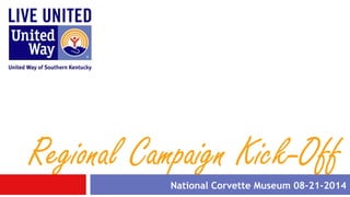 National Corvette Museum 08-21-1
Regional Campaign Kick-Off
National Corvette Museum 08-21-2014
 