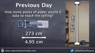of 273 cm? packs of paper 
How many will it take to reach a 
How many packs of paper would it 
take to reach the ceiling? ...
