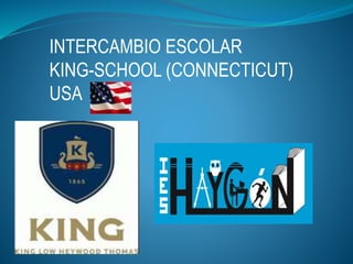 INTERCAMBIO ESCOLAR
KING-SCHOOL (CONNECTICUT)
USA
 