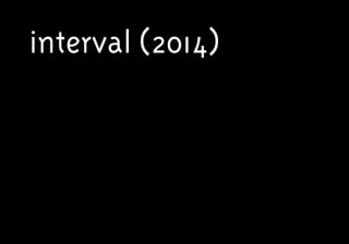 interval (2014)
 