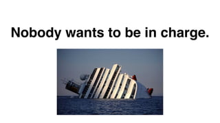 Nobody wants to be in charge. 
 