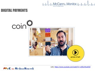 DIGITAL PAYMENTS
Link: https://www.youtube.com/watch?v=w9Sx34swEG0
‫בסרטון‬ ‫לצפייה‬
 