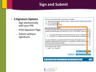 Sign and Submit
• 3 Signature Options
– Sign electronically
with your PIN
– Print Signature Page
– Submit without
signatures
 