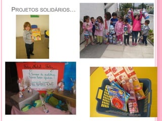 PROJETOS SOLIDÁRIOS…
 