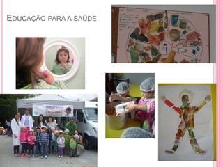 EDUCAÇÃO PARA A SAÚDE
 
