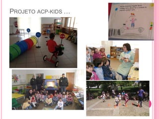 PROJETO ACP-KIDS …
 ……
 