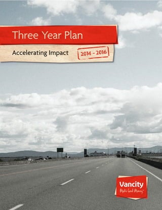 1 of 23
Three Year Plan
Accelerating Impact
 