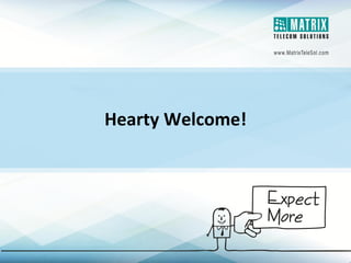 Hearty Welcome!
 