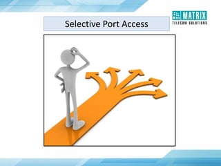 Selective Port Access
 