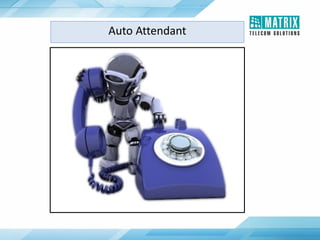 Auto Attendant
 