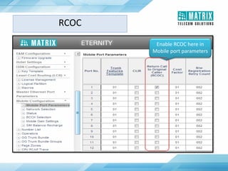 Enable RCOC here in
Mobile port parameters
RCOC
 