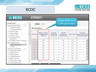 RCOC
Enable RCOC here
in BRI parameters
 