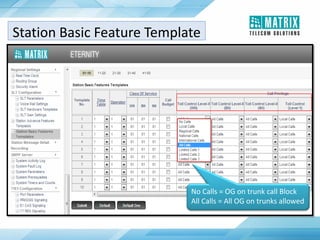Station Basic Feature Template
No Calls = OG on trunk call Block
All Calls = All OG on trunks allowed
 