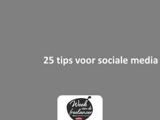 25 tips voor sociale media
 