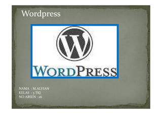 Wordpress
NAMA : M.ALVIAN
KELAS : 3 TKJ
NO ABSEN : 26
 