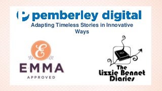 Adapting Timeless Stories in Innovative
Ways

 