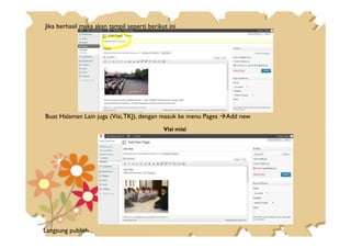 Jika berhasil maka akan tampil seperti berikut ini
Buat Halaman Lain juga (Visi,TKJ), dengan masuk ke menu Pages Add new
Visi misi
Langsung publish
 