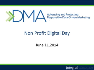 Non Profit Digital Day
June 11,2014
 