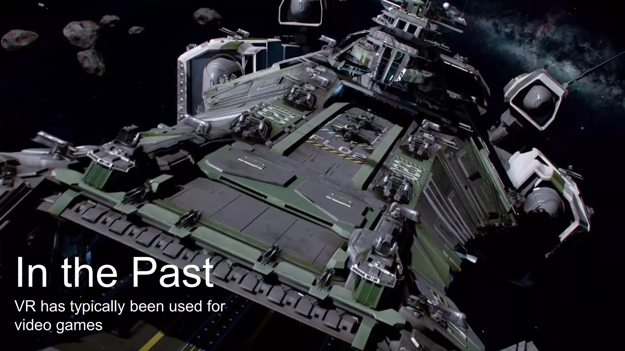 title
“title”
Text here
@twittername
In the Past
VR has typically been used for
video games