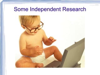Some Independent Research

 