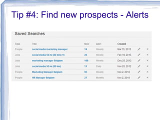 Tip #4: Find new prospects - Alerts

 