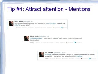 Tip #4: Attract attention - Mentions

 