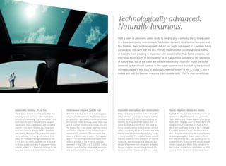 Technologically advanced.
Naturally luxurious.
With a team of electronic valets ready to tend to your comforts, the C‑Class cabin  
is a most welcoming environment. Yet hidden beneath its attentive features and
fine finishes, there’s a oneness with nature you might not expect in a modern luxury
automobile. You can’t see the eco-friendly materials like coconut and flax fibers,
or how the foam padding is expanded with steam rather than harsh solvents, but
they’re as much a part of its character as its hand-fitted upholstery. The elements
of nature kept out of the cabin are no less comforting — from the pollen particles
removed by the climate control, to the harsh summer heat blocked by the sunroof.
As rewarding as it is to look at and touch, the true beauty of the C‑Class is how it
makes you feel. Its luxuries are more than considerable. They’re also considerate.

Impeccably finished, fit for five.

Performance-focused, fun for four.

Enjoyable atmosphere, and stratosphere.

Sporty elegance, distinctive details.

The C ‑Class Sedans accommodate their five
passengers in a spacious cabin that’s both
refreshing and relaxing. The 8‑way power front
seats each include a manual lumbar-support
adjustment. Deep side bolsters add cornering
support in the Sport Sedans, plus integrated
head restraints for the C 63 AMG. Standard
split-folding rear seats20 include a fold -down
center armrest. And along with heated front
seats, the Premium Package (standard on the
C 350 and C 63 AMG) upgrades the driver seat
to 14‑way power, including 4‑way power lumbar
support, as well as a 3‑position memory for the
seat, side mirrors and power steering column.

With four individual sport seats featuring racy
integrated head restraints, the C ‑Class Coupes
are geared for sporty performance yet outfitted
for luxurious travel. A 14‑way power driver seat
with 3‑position memory is standard, and like
the Sedan, the 4 ‑way power steering column
and heated side mirrors are included in your
stored driving positions. The rear seats fold
down in a 60/40 split to expand the luggage
space.20 The soothing comfort of heated front
seats is included in the Premium Package
(standard on the C 350 and C 63 AMG). And a
memory system for the power front passenger
seat is included with the Leather Package.

While the dual‑zone climate control allows the
driver and front passenger to fine -tune their
comfort, every C ‑Class occupant enjoys its
benefits. An integrated filter sweeps dust and
pollen as small as 0.0002" from the cabin air.
And a humidity sensor helps maintain comfort
without overdrying the air in summer, and while
helping keep the windows from fogging in cold
or damp weather. The standard Sedan sunroof
features power tilt/slide operation, an internal
sunshade, and heat-rejecting glass. So does
the giant Panorama roof, along with delivering
the sun and stars to everyone onboard. It’s
standard on the Coupes and a Sedan option.

Each of the nine C ‑Class models expresses an
abundance of both character and personality.
Sport Sedans and Coupes feature white gauge
faces and a 3‑spoke steering wheel, along with
sleek aluminum cabin trim on most of them.
Black Ash wood adds drama to the C 350 and
C 63 AMG Sedans. Classic black instruments
and a 4‑spoke wheel grace the Luxury Sedans,
as does glowing Burl Walnut wood — a finish
that also enriches the C 350 Coupe, or can be
ordered on any model. Further options include
modern, open-pore Matte Olive Ash wood for
the Coupes, and genuine carbon fiber on AMG
models. All the wood trim is finished by hand.

 