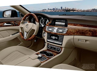 CLS 550 shown with Almond/Mocha
leather, Burl Walnut wood trim, and
optional PARKTRONIC, wood/leather
steering wheel, and Premium 1 Package.
Please see endnotes on back cover.

 