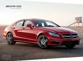 CLS 63 AMG 4matic shown with
optional Cardinal Red metallic
paint, and Premium 1 and Driver
Assistance Packages. Please
see endnotes on back cover.
 